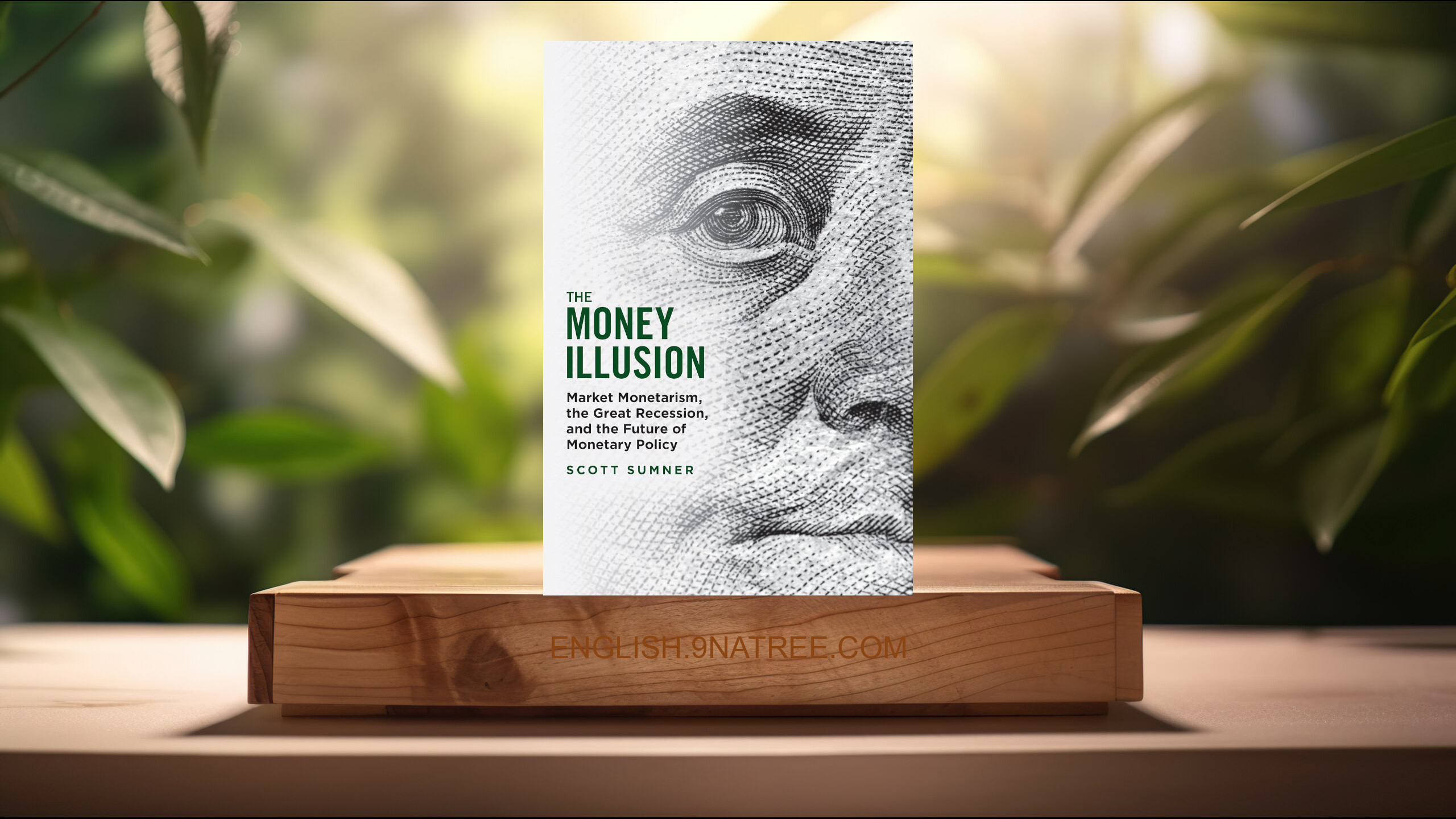 [Review] The Money Illusion (Scott Sumner) Summarized.