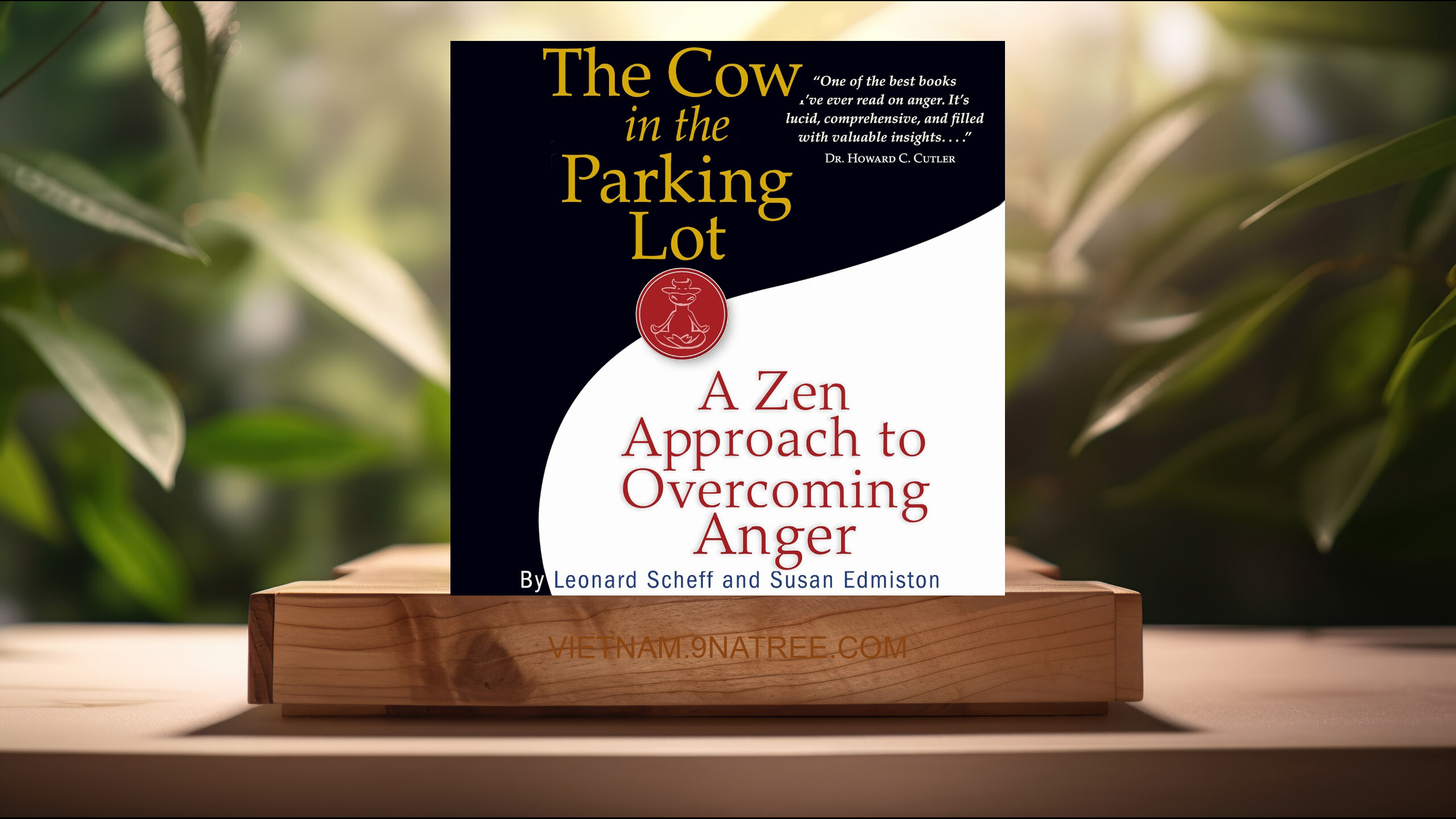 [Đánh giá] The Cow in the Parking Lot: A Zen Approach to Overcoming Anger (Leonard Scheff) Tóm tắt.