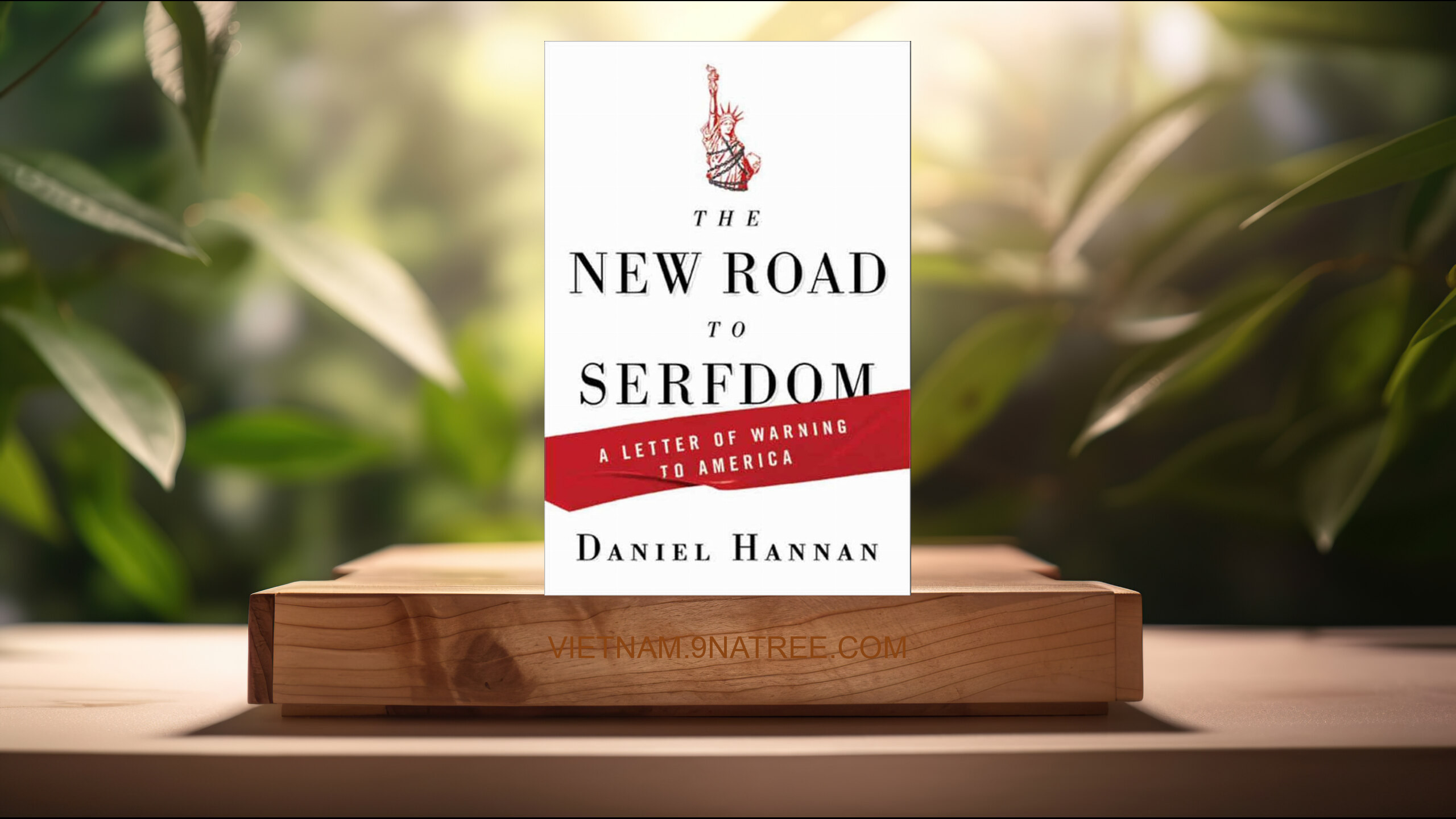 [Đánh giá] The New Road to Serfdom: A Letter of Warning to America (Daniel Hannan) Tóm tắt.