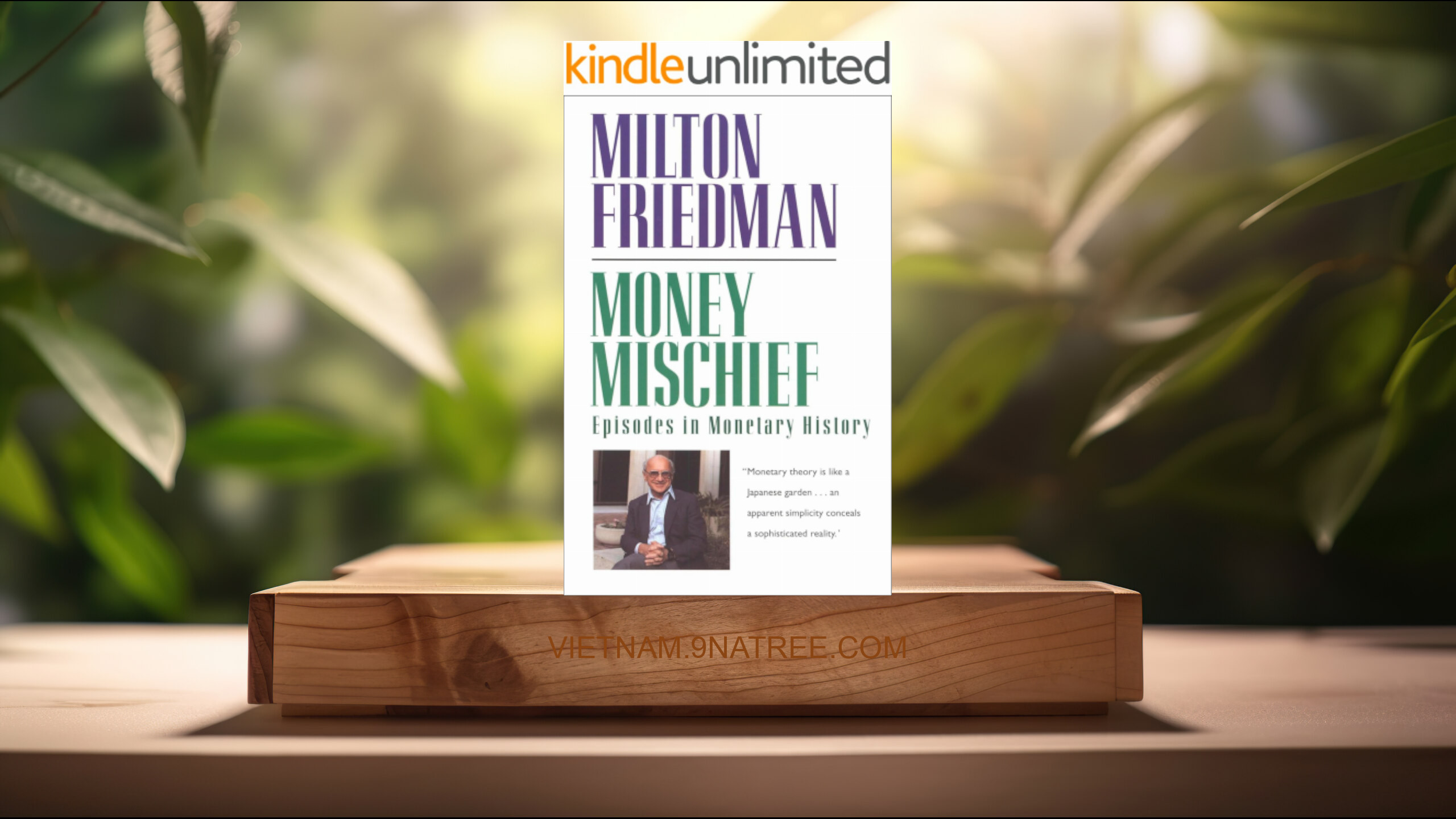 [Đánh giá] Money Mischief: Episodes in Monetary History  (Milton Friedman) Tóm tắt.