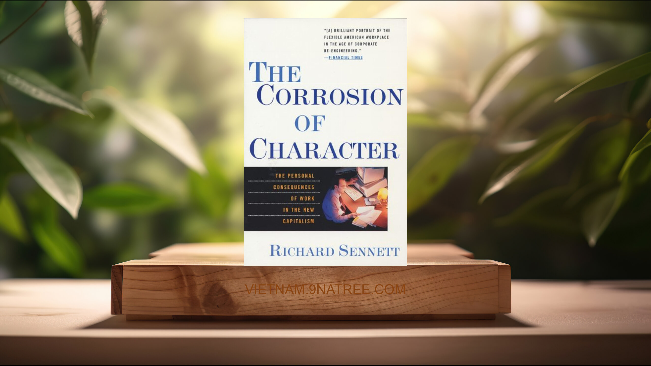 [Đánh giá] The Corrosion of Character (Richard Sennett) Tóm tắt.