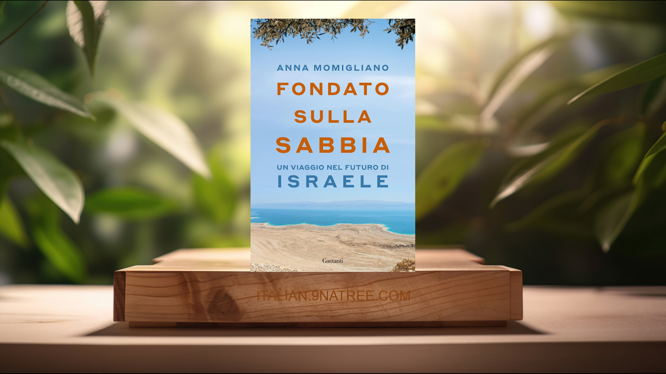 [Recensione] Fondato sulla sabbia. Un viaggio nel futuro di Israele (Anna Momigliano) Riassunto.