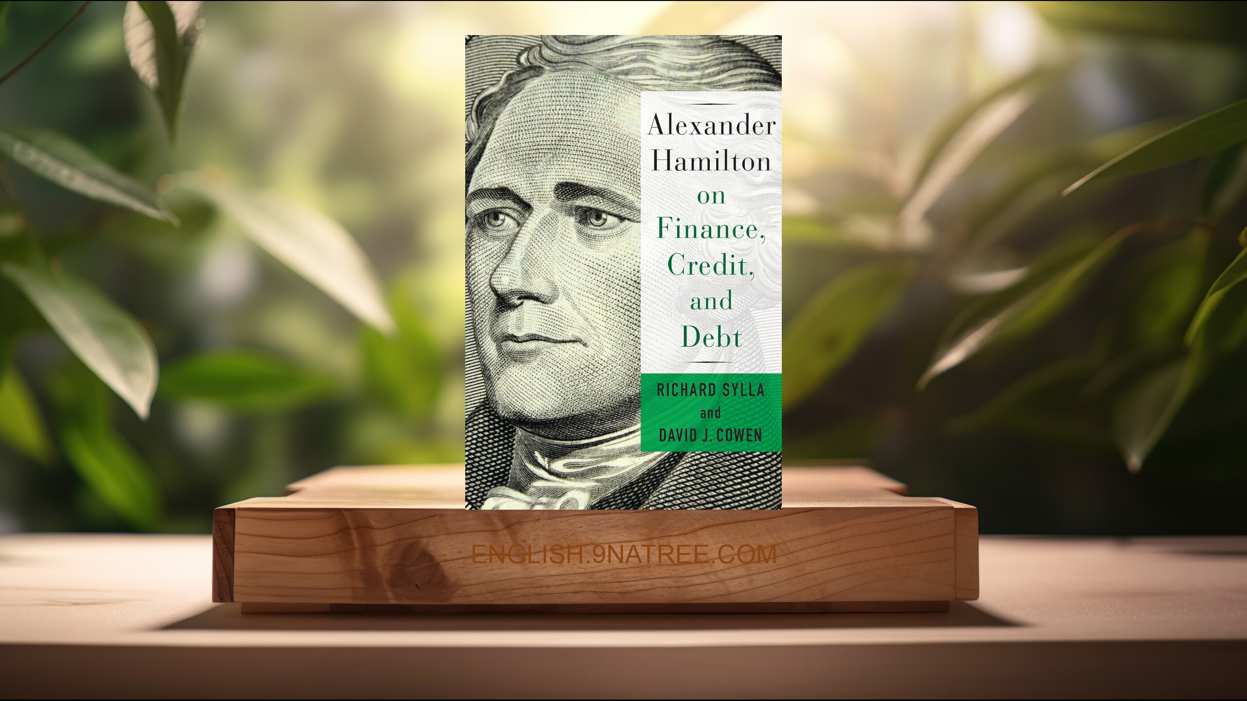 [Review] Alexander Hamilton on Finance, Credit, and Debt (David Cowen) Summarized.