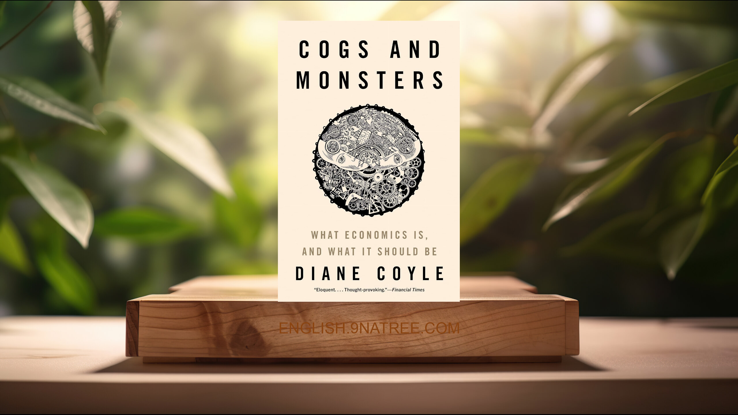 [Review] Cogs and Monsters: What Economics Is, and What It Should Be (Diane Coyle) Summarized.