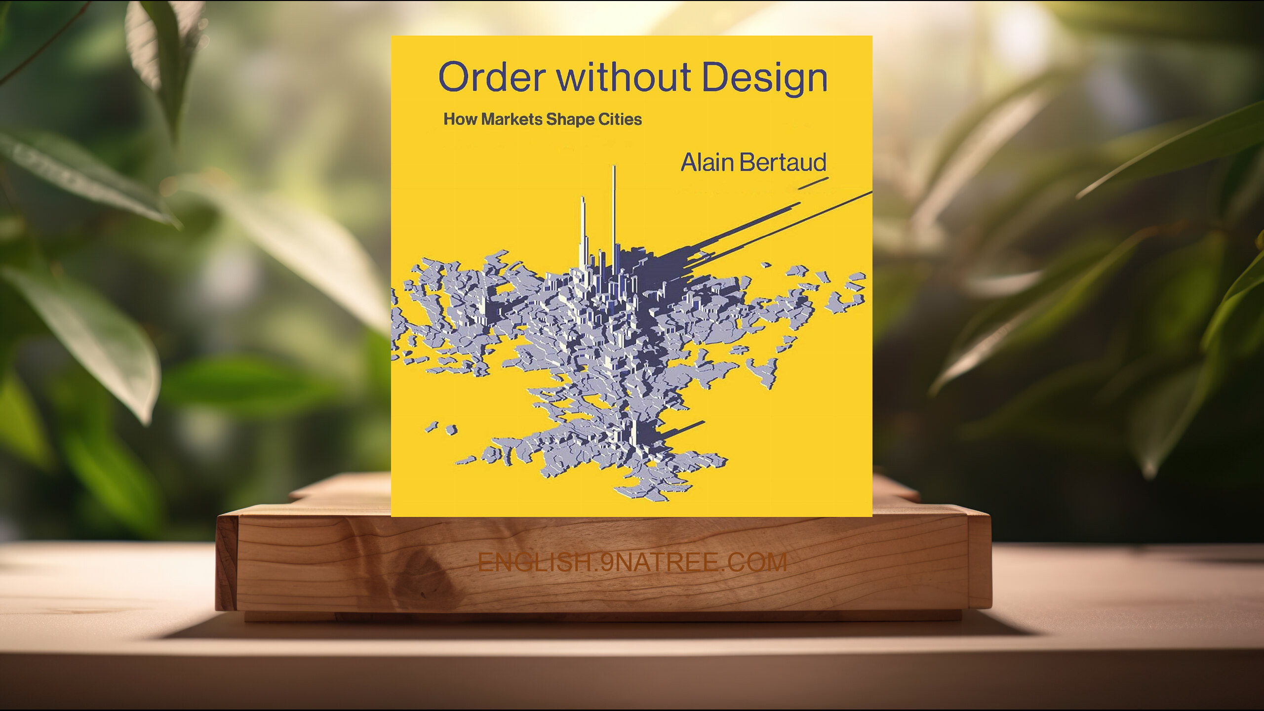 [Review] Order Without Design: How Markets Shape Cities  (Alain Bertaud) Summarized.