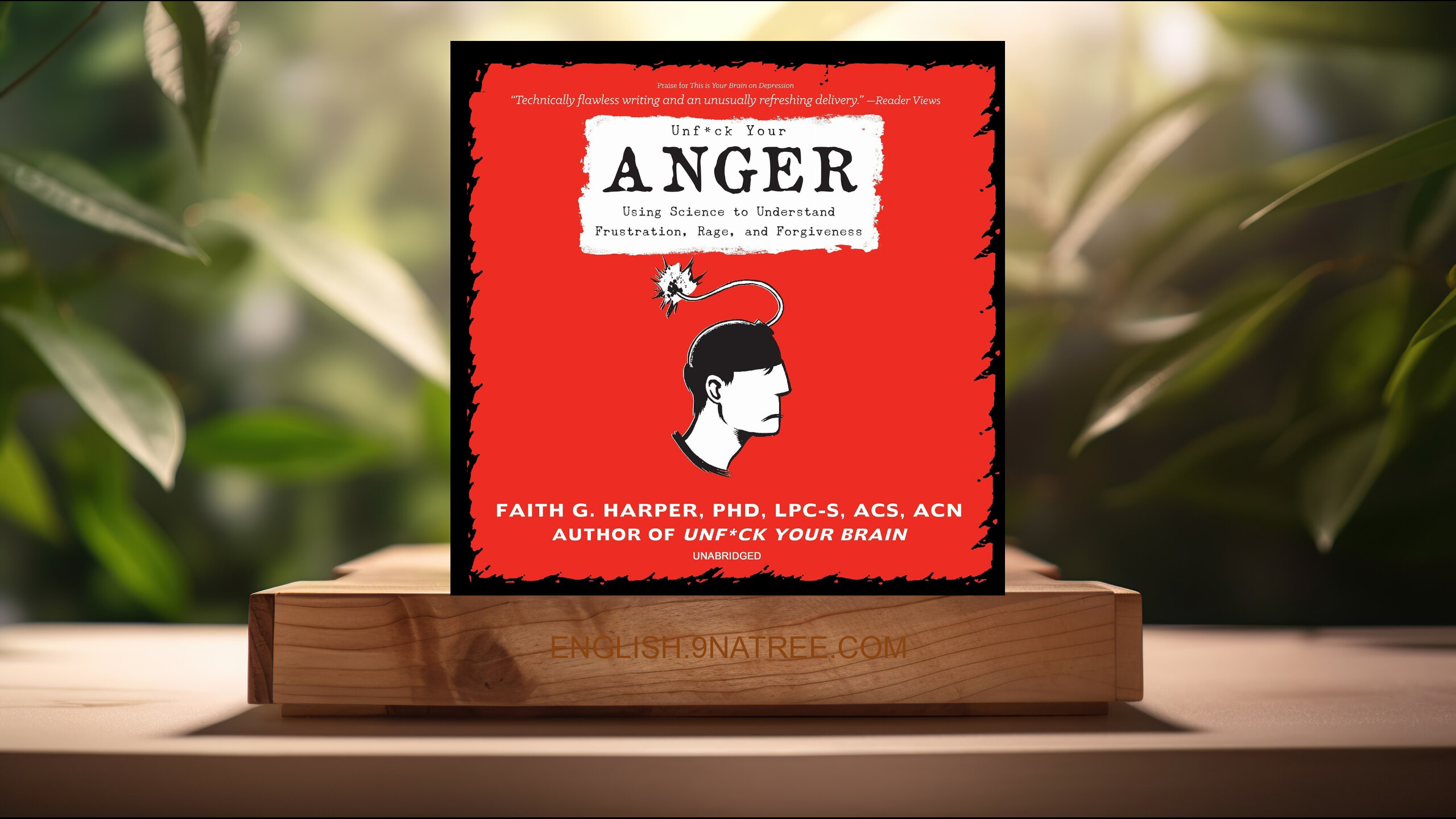 [Review] Unf*ck Your Anger (Faith G. Harper PhD LPC-S ACS ACN) Summarized.