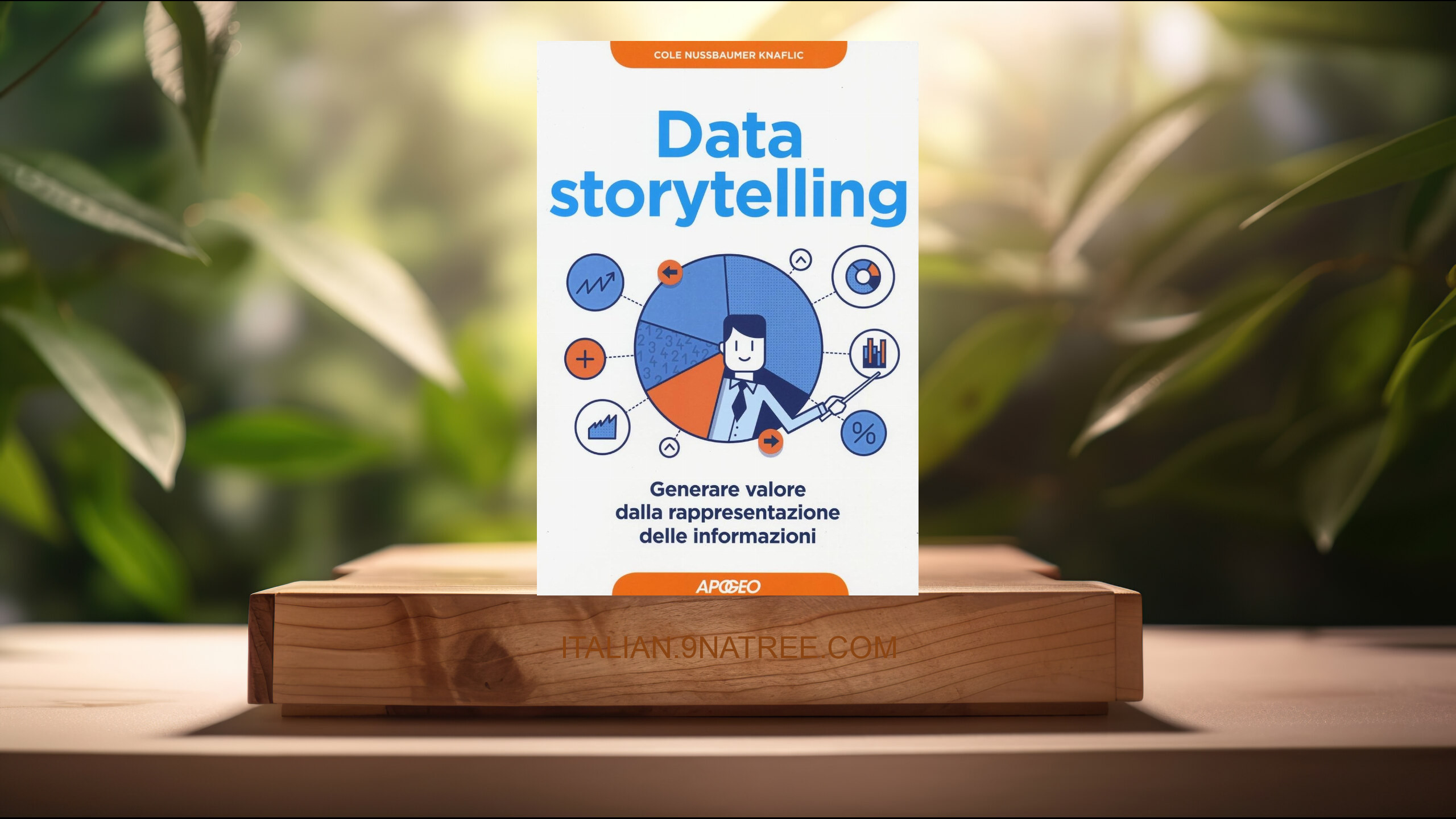 [Recensione] Data storytelling. Generare valore dalla rappresentazione delle informazioni (Cole Nussbaumer-Knaflic) Riassunto.