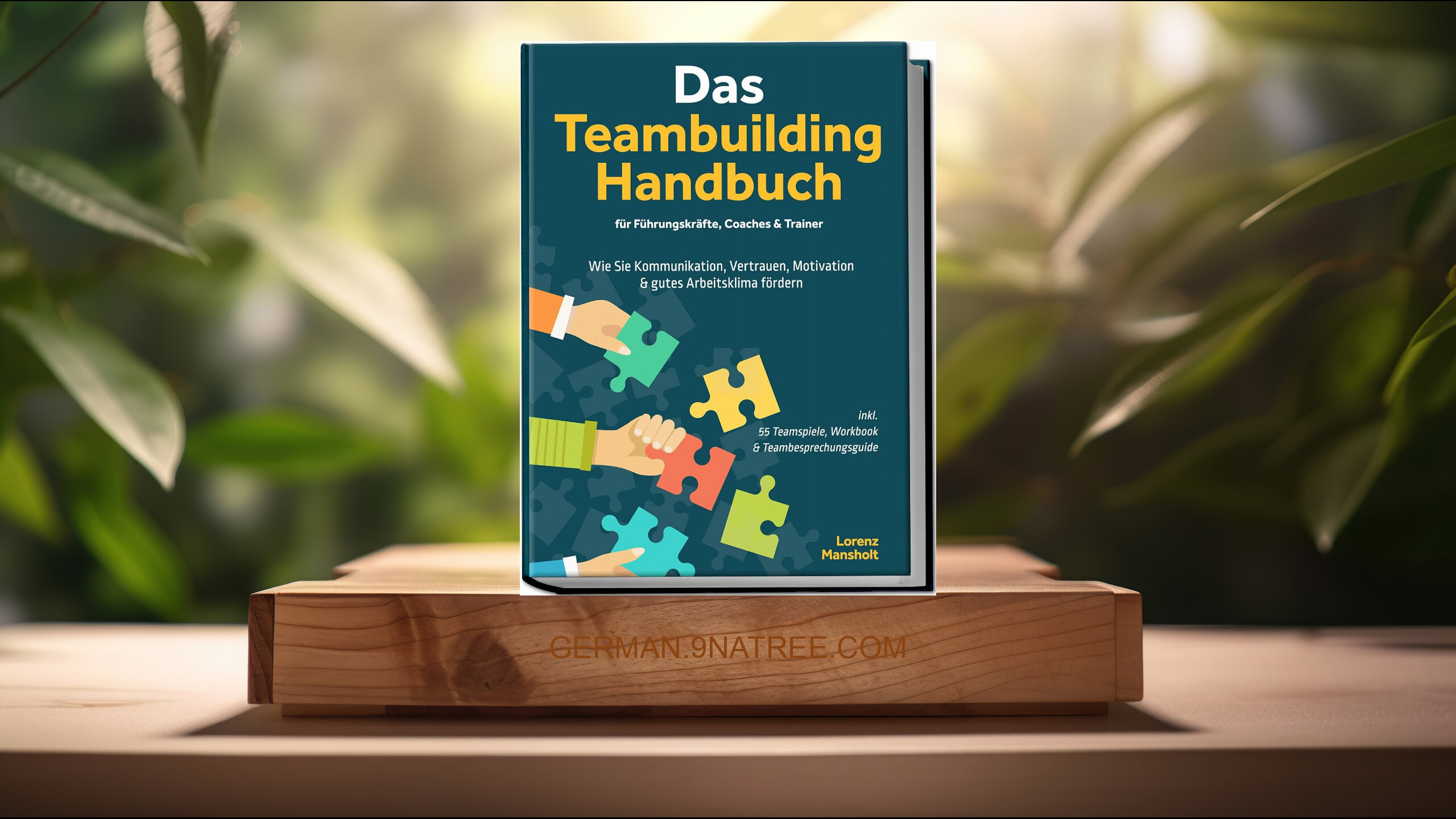 [Rezensiert] Das Teambuilding Handbuch für Führungskräfte, Coaches &amp; Trainer (Lorenz Mansholt) Zusammengefasst.