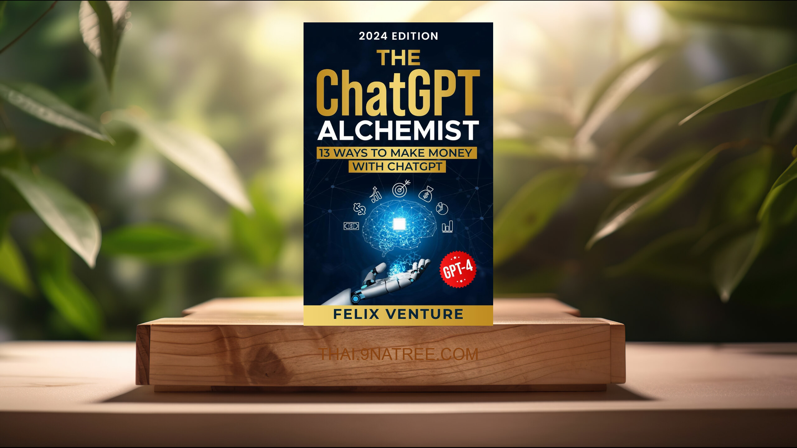 [รีวิว] The ChatGPT Alchemist: 13 Ways to Make Money with ChatGPT (Felix Venture) สรุปหนังสือ.