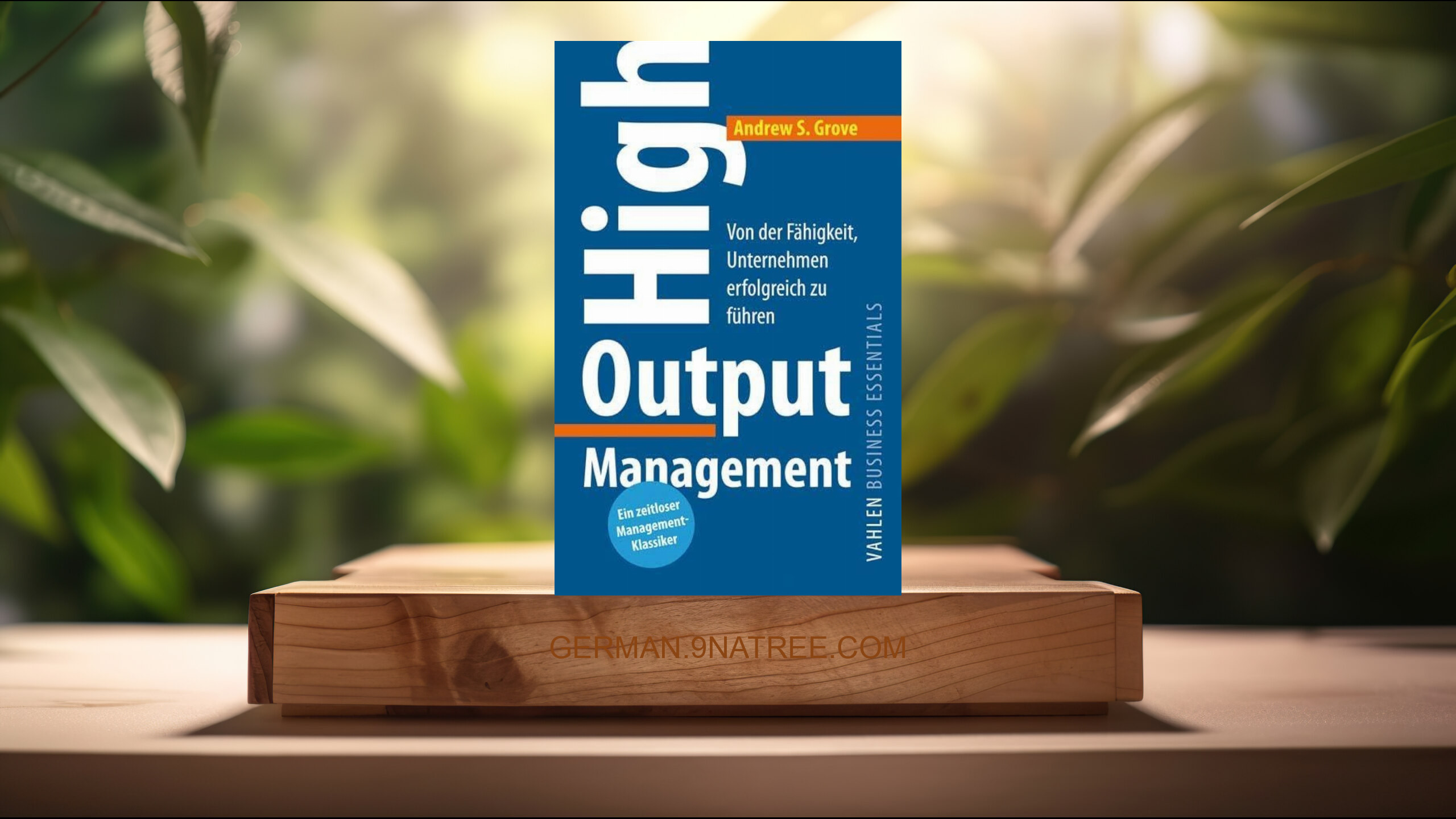 [Rezensiert] High Output Management (Andrew S. Grove) Zusammengefasst.