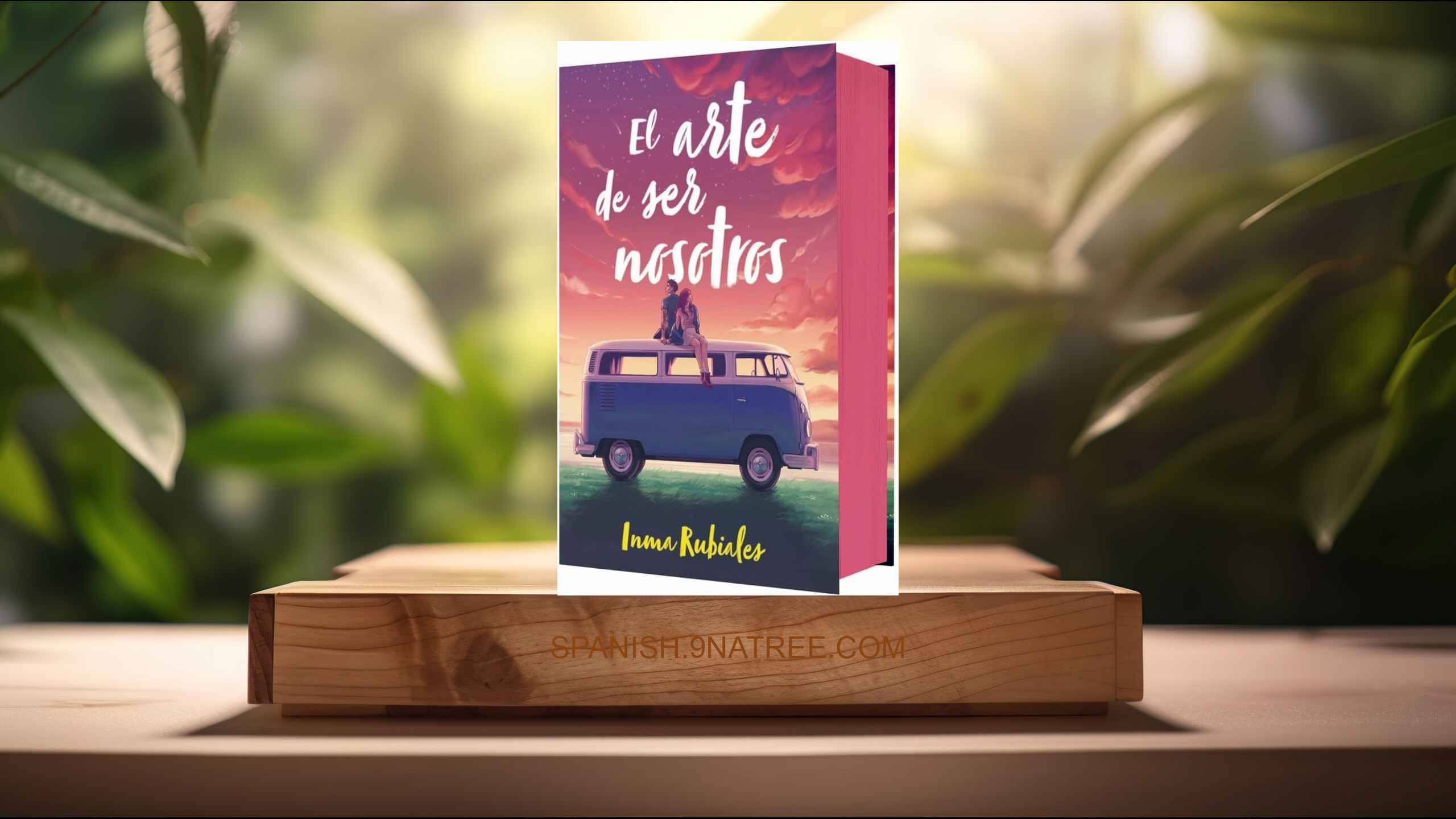 [Reseña] El arte de ser nosotros   (Inma Rubiales) Resumida.