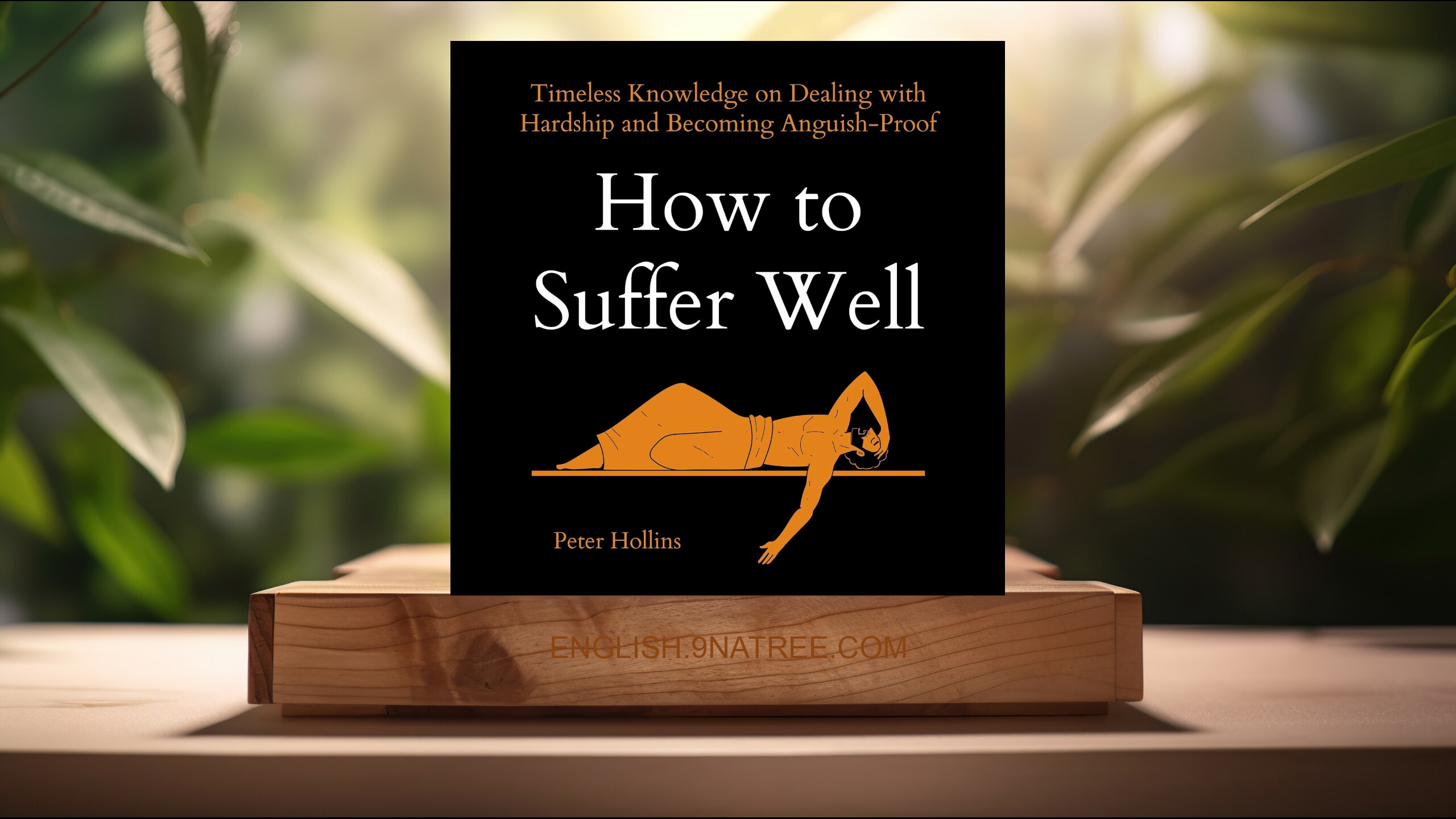 [Review] How to Suffer Well (Peter Hollins) Summarized.