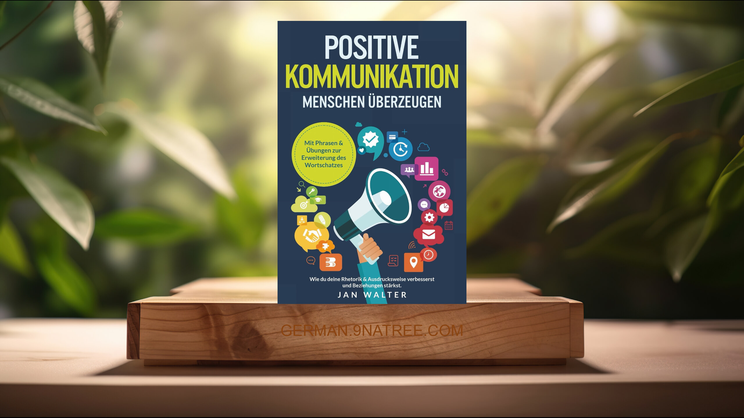 [Rezensiert] Positive Kommunikation – Menschen überzeugen (Jan Walter) Zusammengefasst.