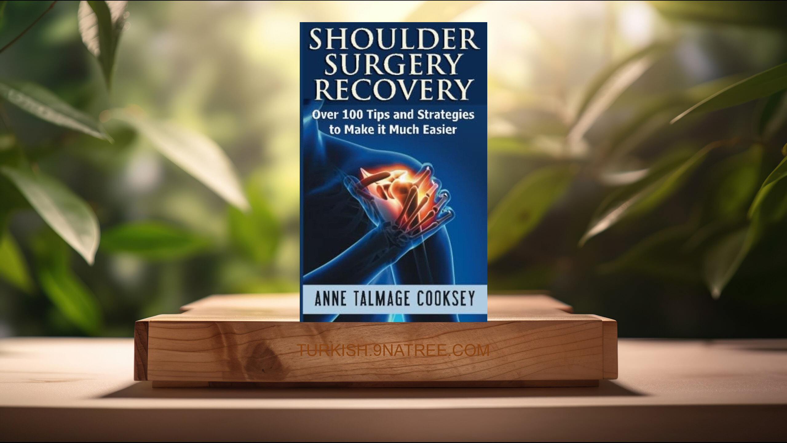 [İncelemesi] Shoulder Surgery Recovery (Anne Talmage Cooksey) Özeti.