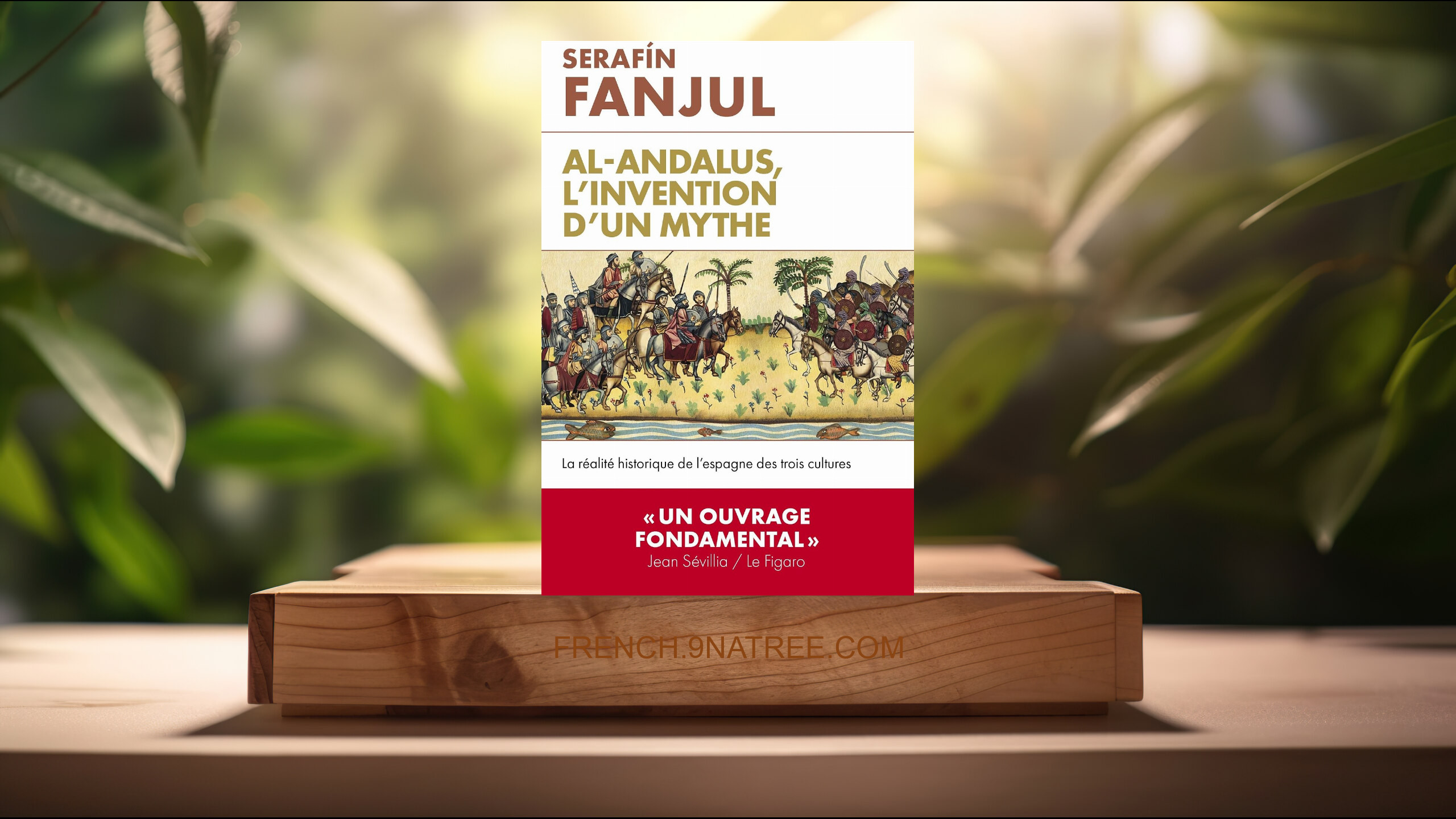 [Critique] Al Andalous, l'invention d'un mythe (Serafin Fanjul) Résumé.