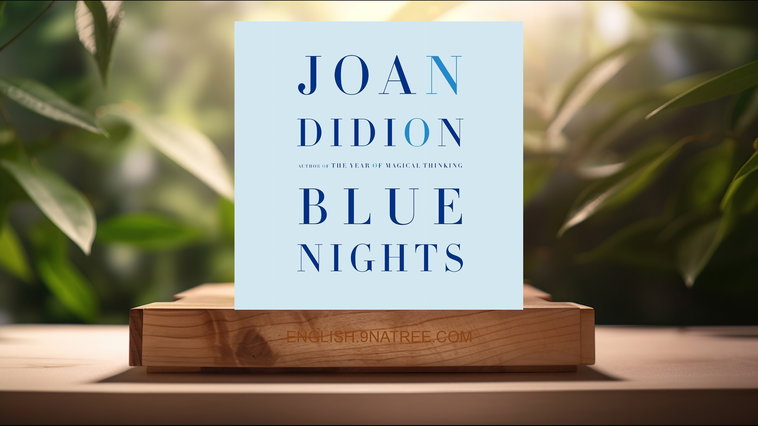 [Review] Blue Nights: A Memoir (Joan Didion) Summarized.