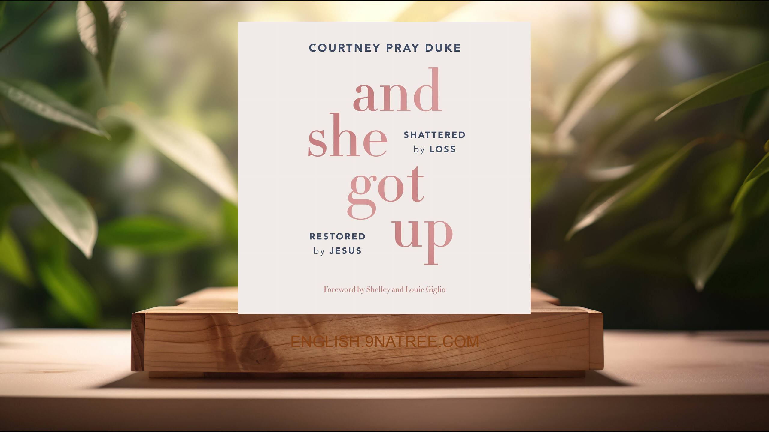 [Review] And She Got Up: Shattered by Loss, Restored by Jesus (Courtney Pray Duke) Summarized.