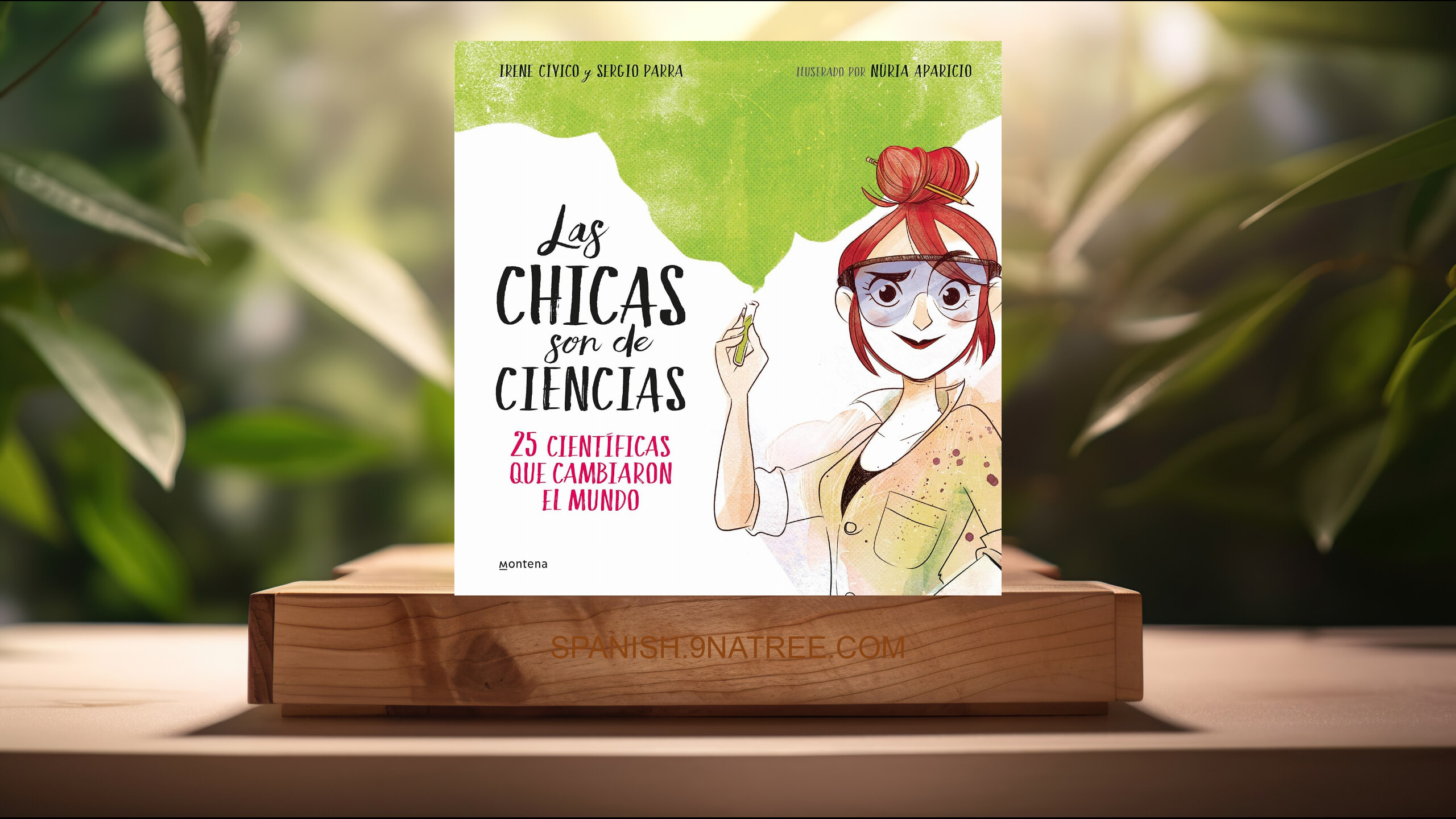 [Reseña] Las chicas son de ciencias: 25 científicas que cambiaron en mundo  (Irene Cívico) Resumida.