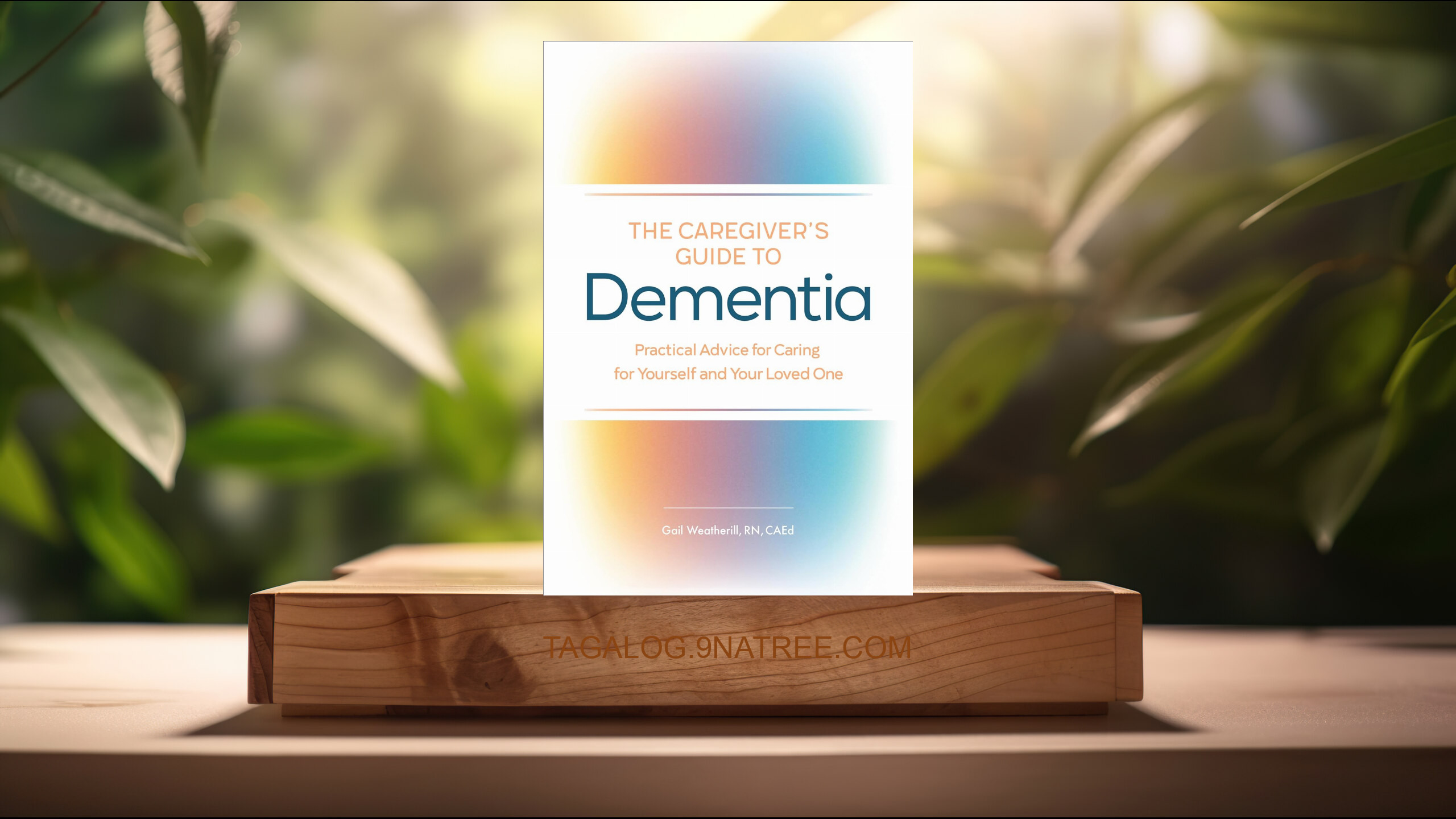 [Pagsusuri] The Caregiver's Guide to Dementia (Gail Weatherill RN  CAEd) Nabuod.