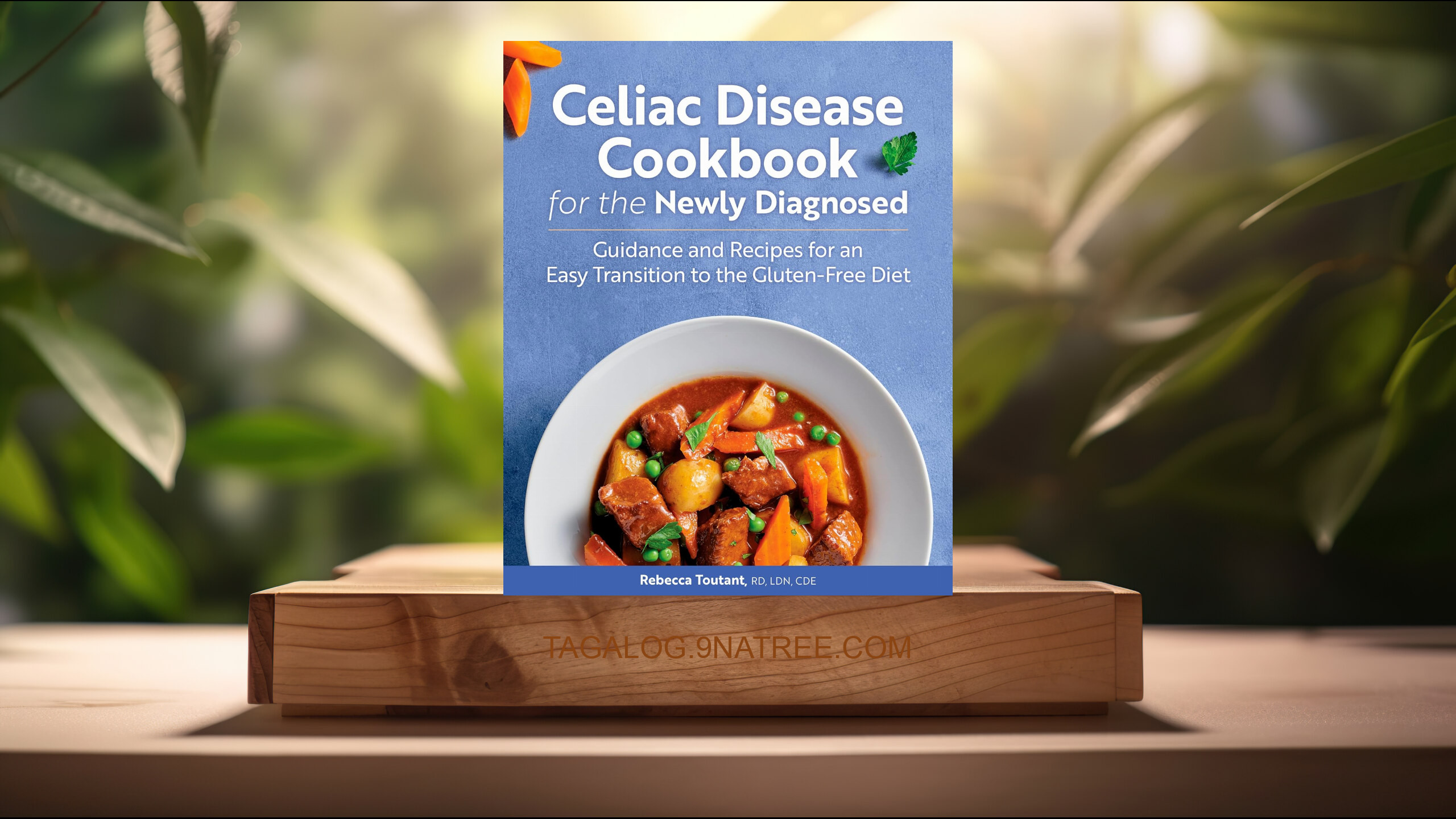 [Pagsusuri] Celiac Disease Cookbook for the Newly Diagnosed (Rebecca Toutant RD  LDN  CDE) Nabuod.