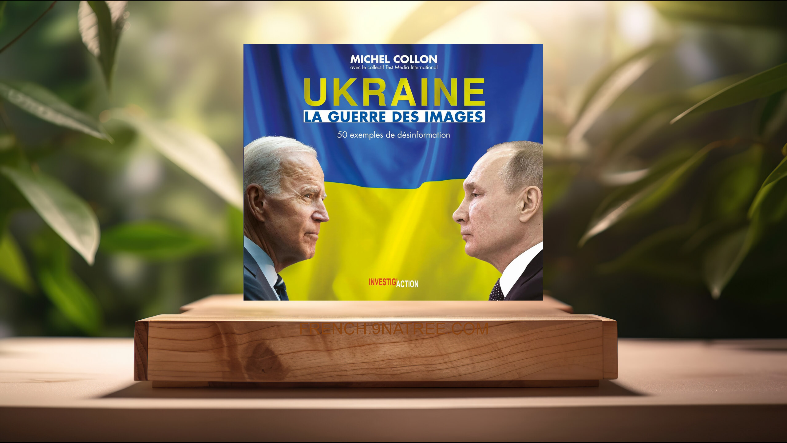 [Critique] UKRAINE, LA GUERRE DES IMAGES - 50 EXEMPLES DE DÉSINFORMATIOn (Collon Michel) Résumé.