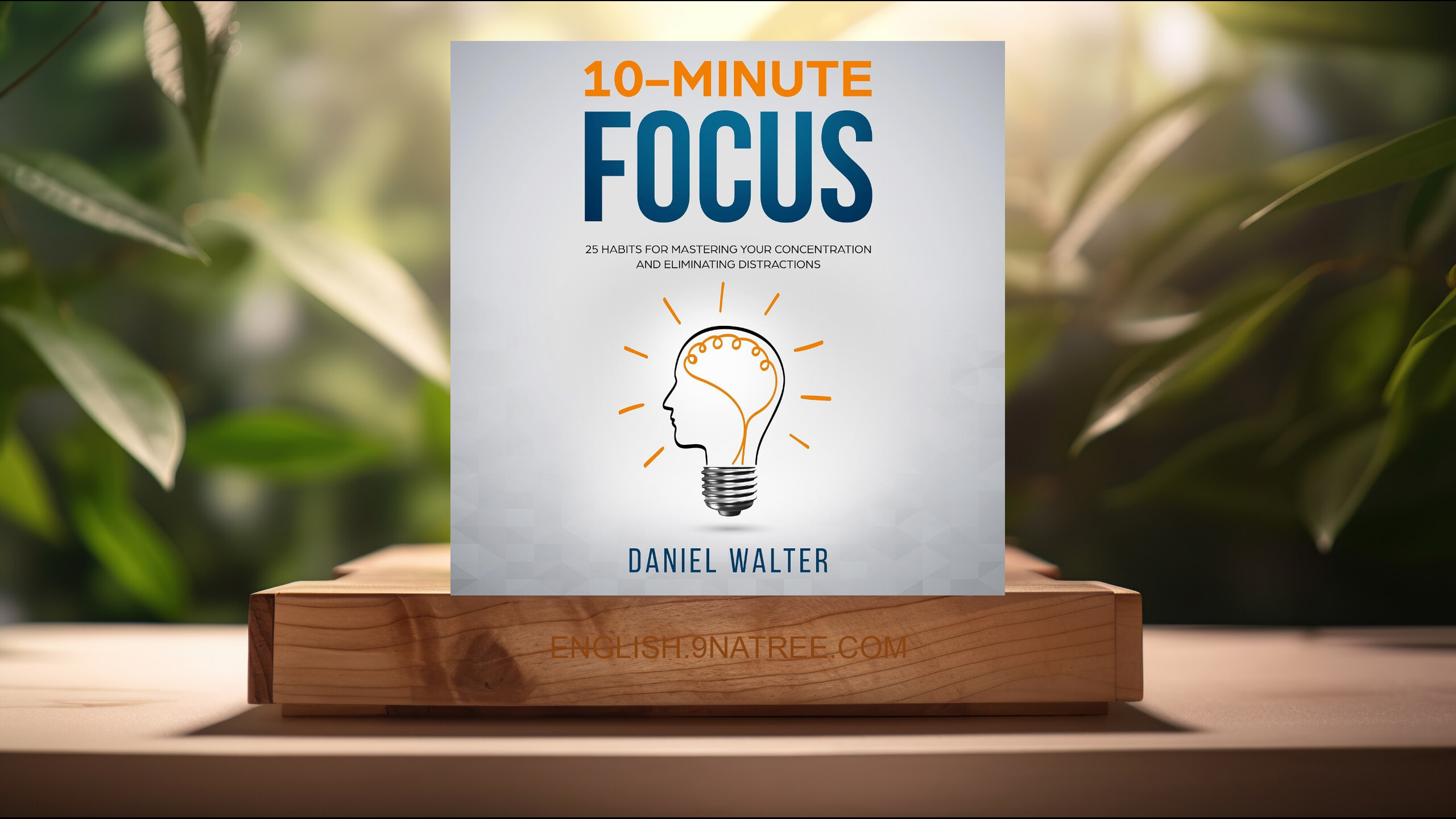 [Review] 10-Minute Focus (Daniel Walter) Summarized.
