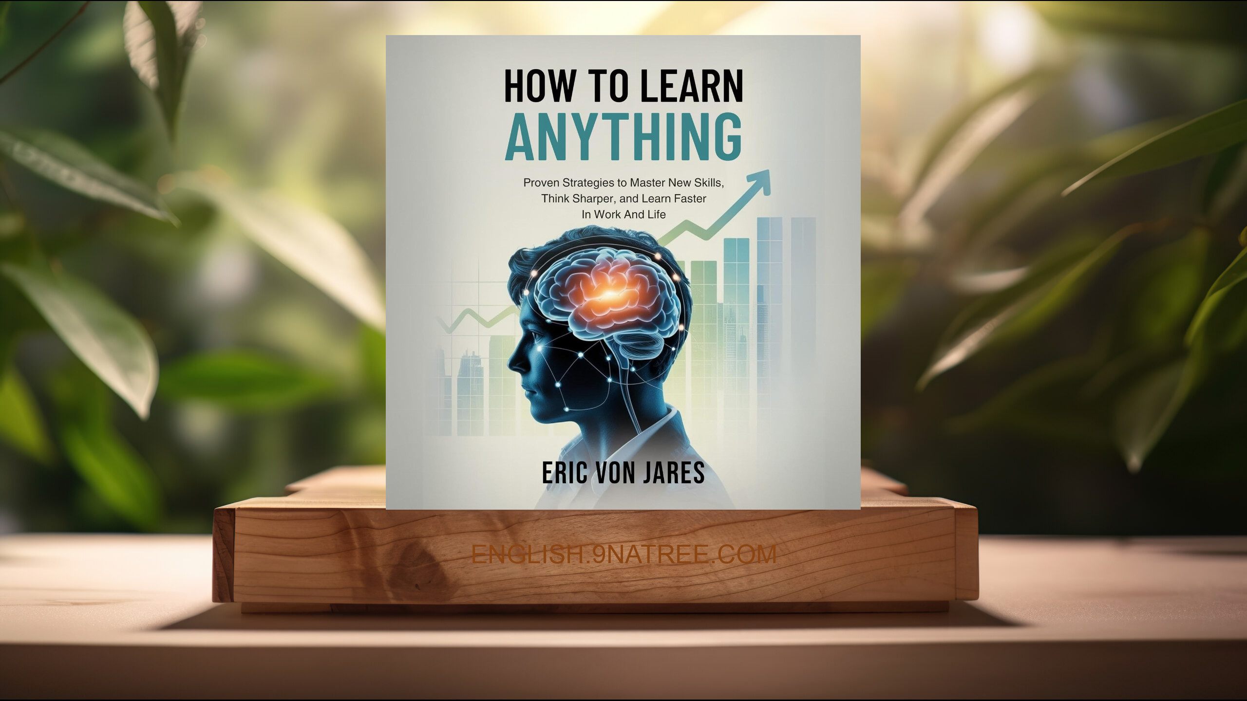 [Review] How to Learn Anything (Eric Von Jares) Summarized.