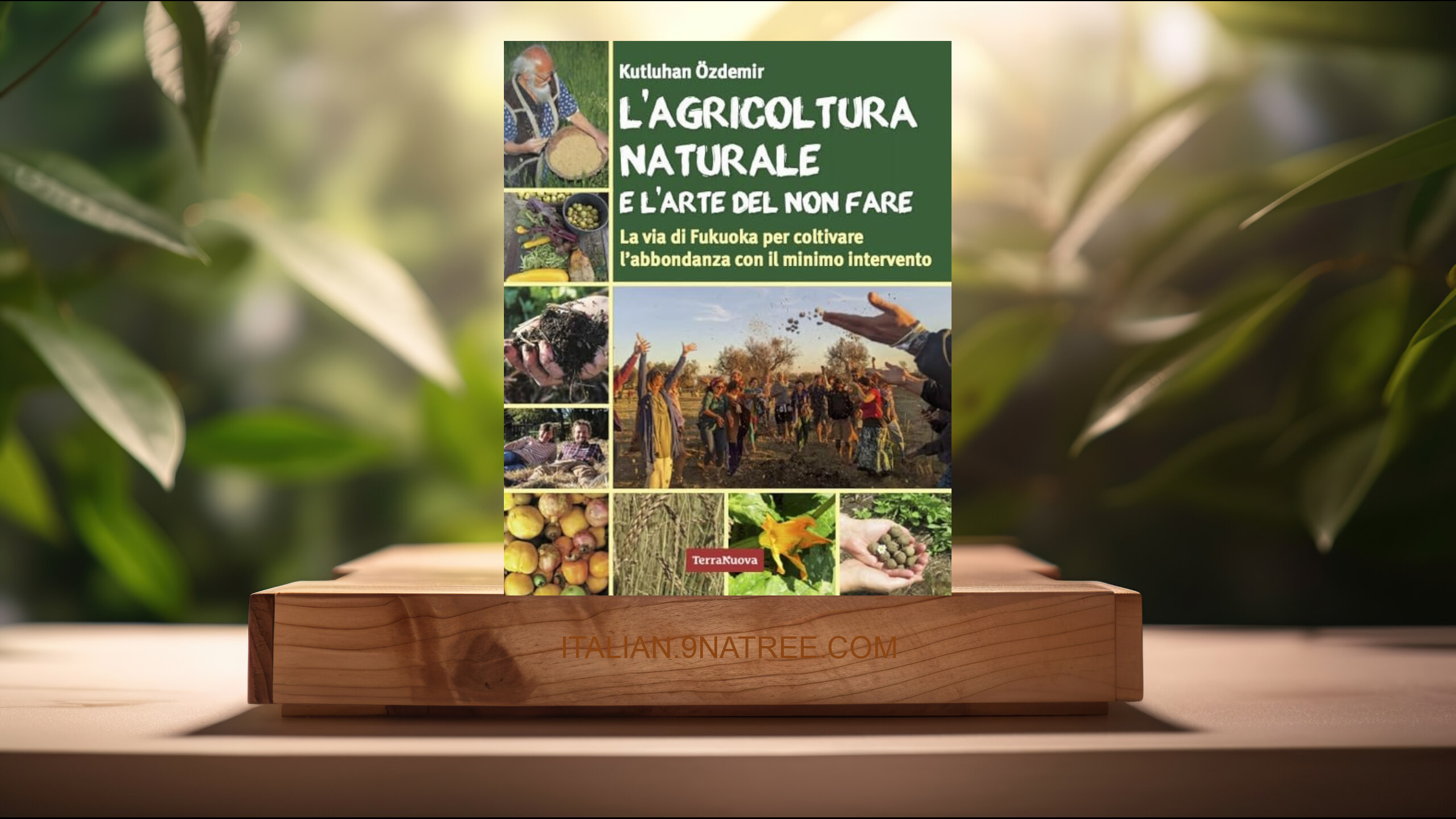 [Recensione] L'agricoltura naturale e l'arte del non fare. La via di Fukuoka per coltivare l'abbondanza con il minimo intervento (Kutluhan Özdemir) Riassunto.
