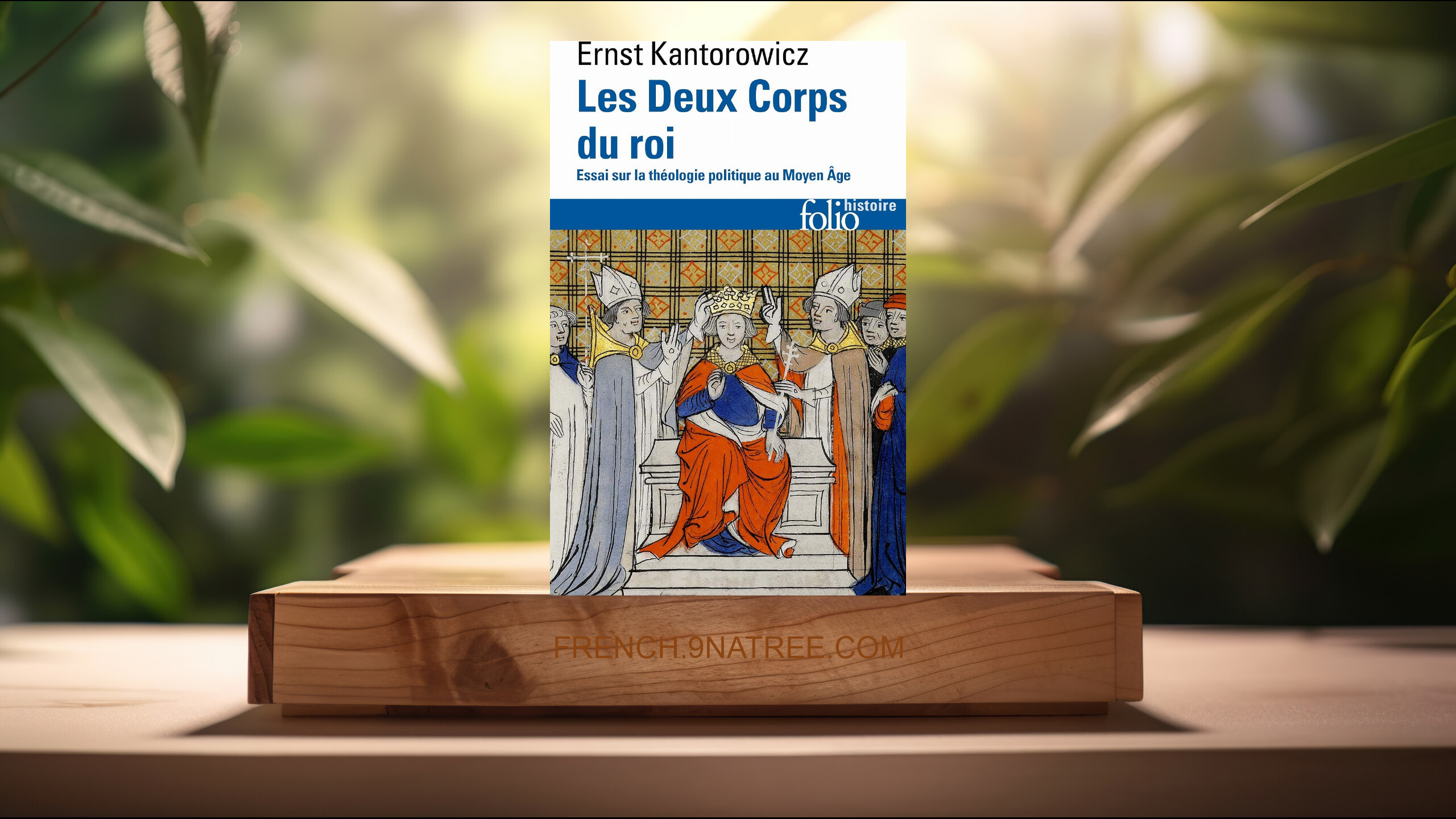 [Critique] Les Deux Corps du roi: Essai sur la théologie politique au Moyen Âge (Ernst Kantorowicz) Résumé.