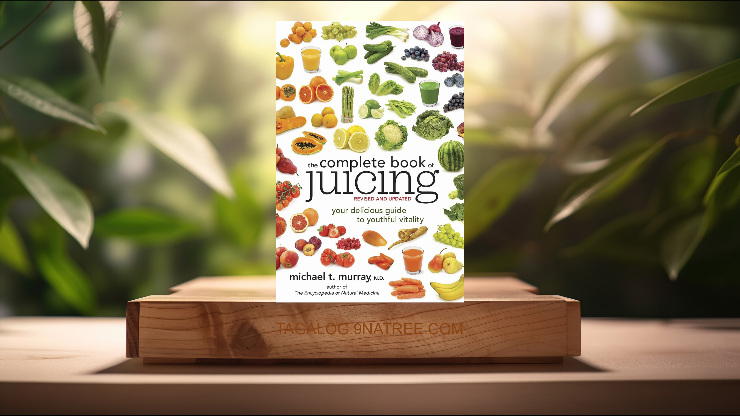 [Pagsusuri] The Complete Book of Juicing, Revised and Updated (Michael T. Murray N.D.) Nabuod. episode artwork