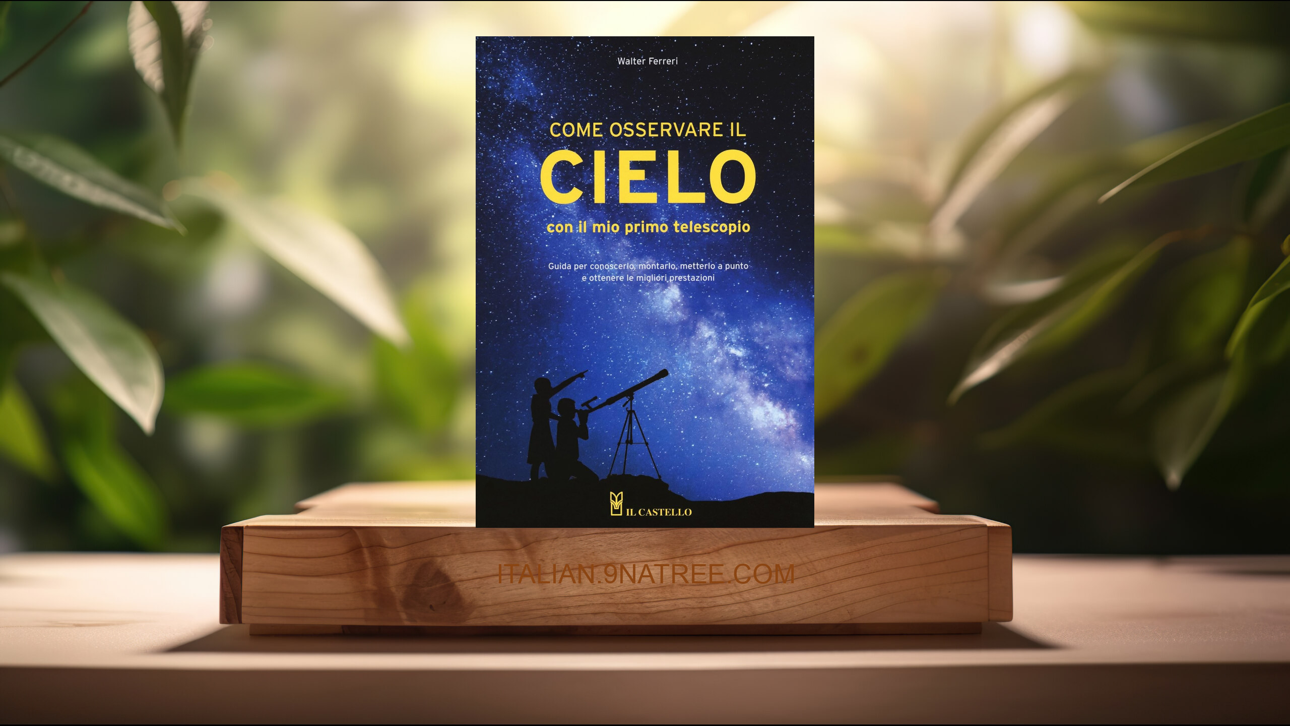 [Recensione] Come osservare il cielo con il mio primo telescopio (Walter Ferreri) Riassunto.