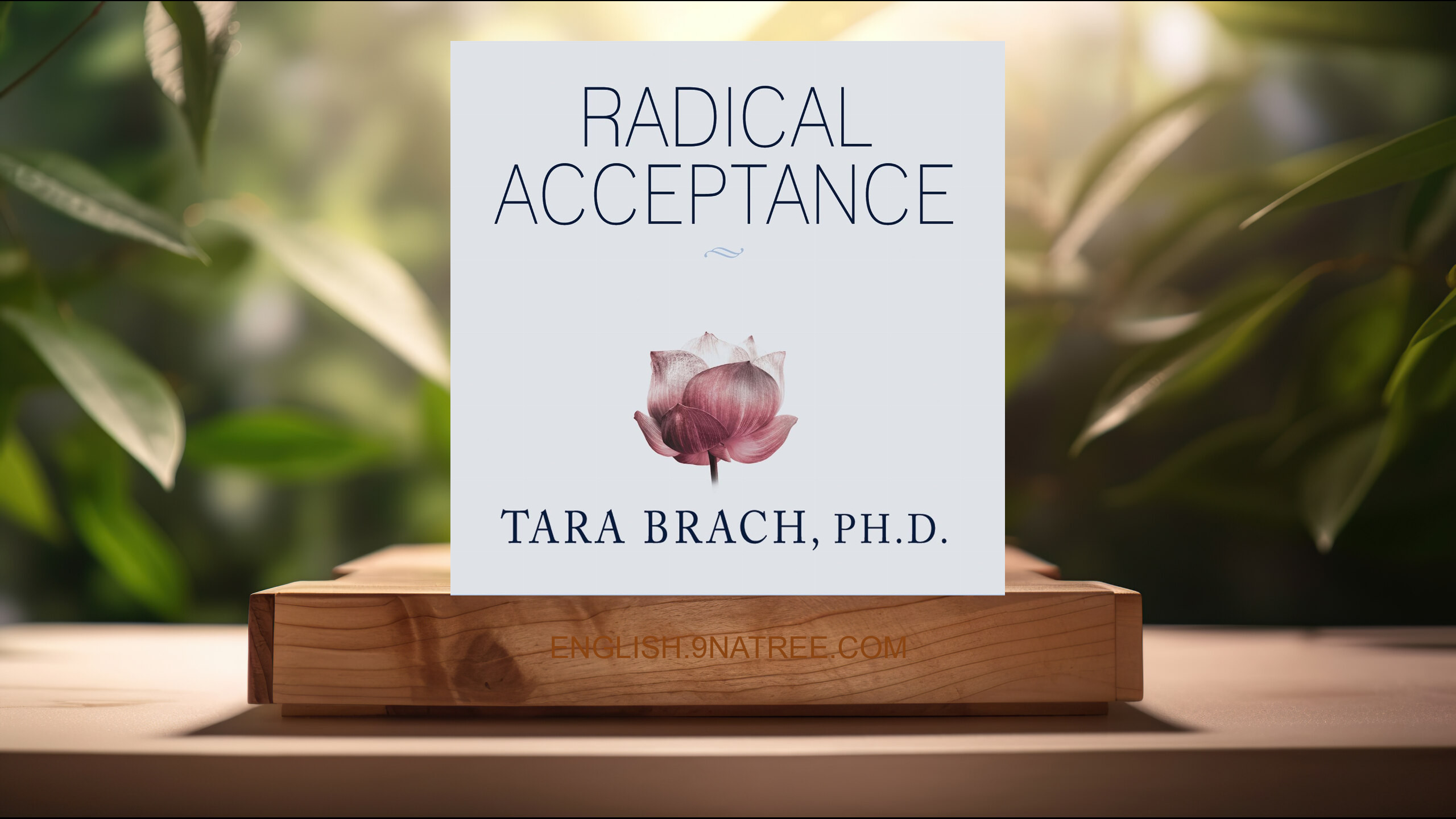 [Review] Radical Acceptance: Embracing Your Life with the Heart of a Buddha (Tara Brach) Summarized.