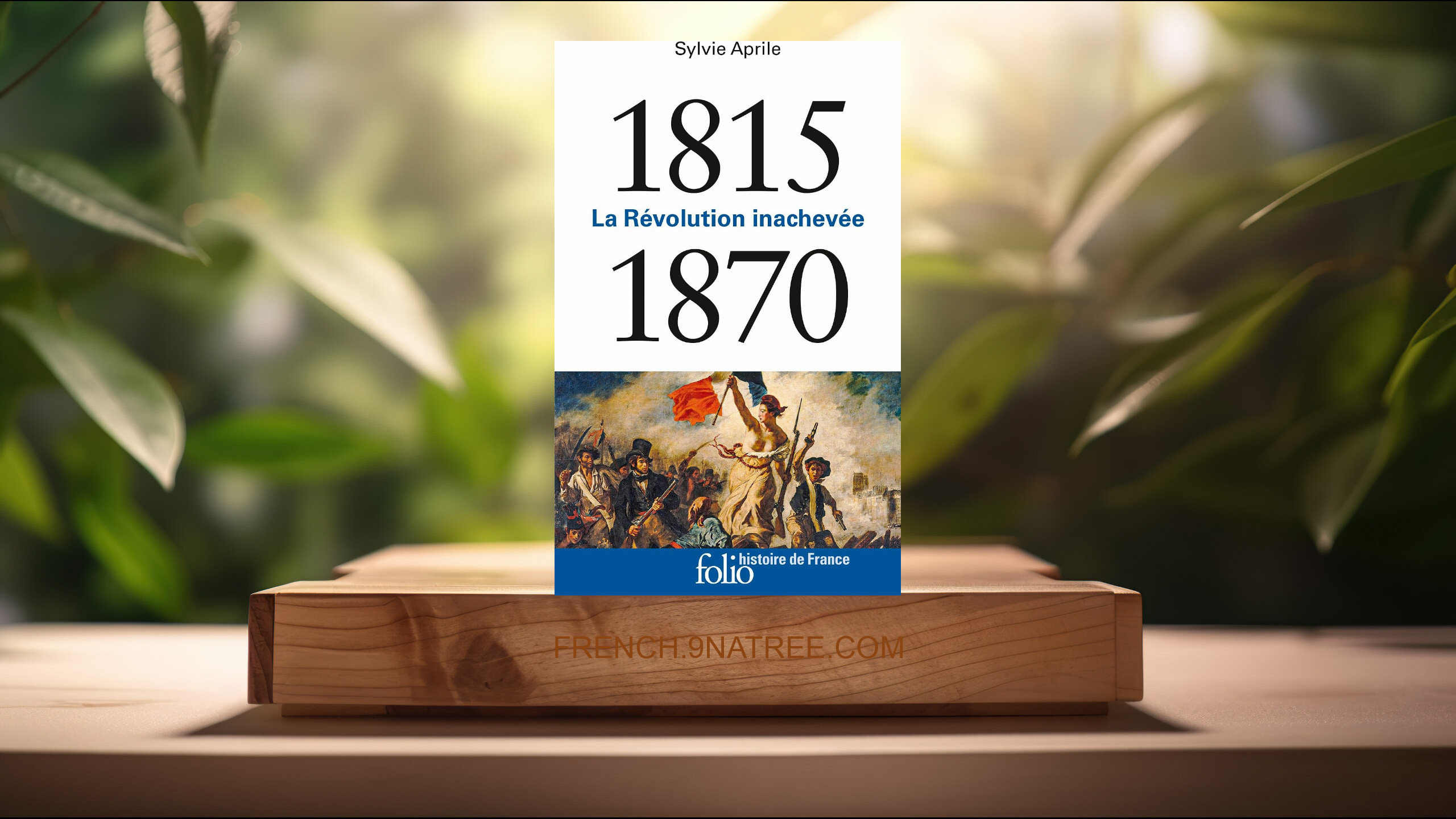 [Critique] 1815-1870: La Révolution inachevée (Sylvie Aprile) Résumé.