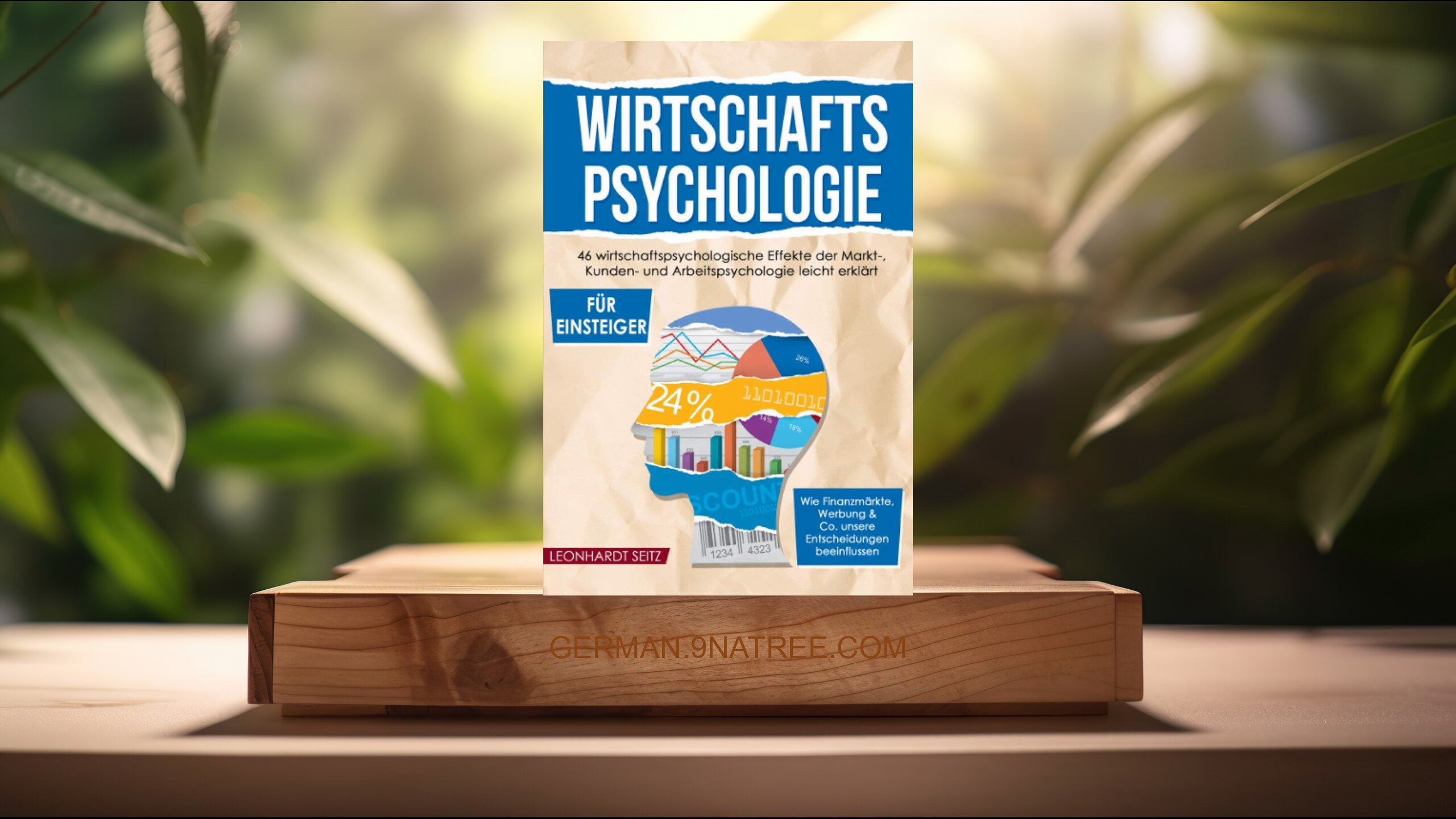 [Rezensiert] Wirtschaftspsychologie für Einsteiger (Leonhardt Seitz) Zusammengefasst.