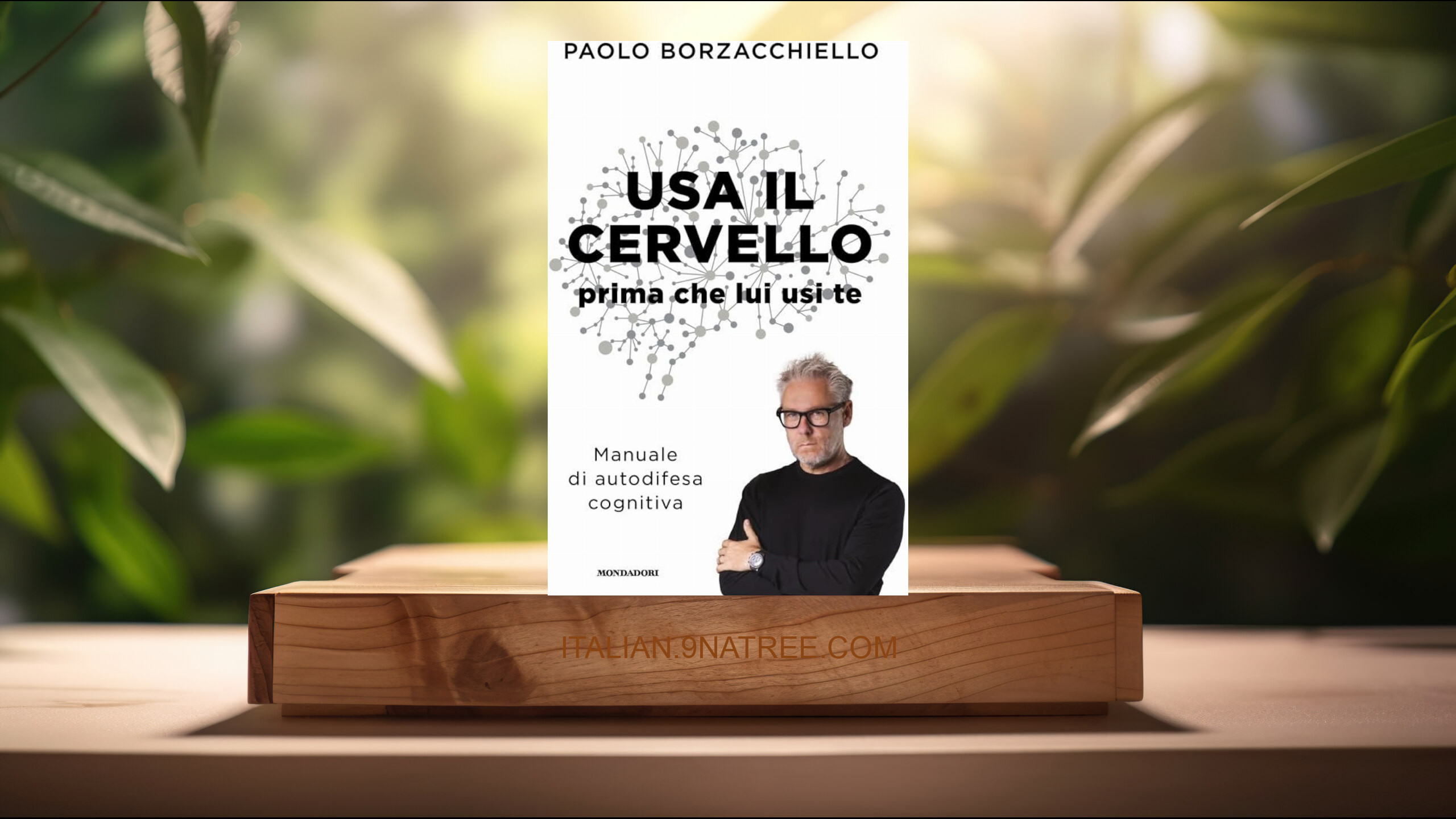 [Recensione] Usa il cervello prima che lui usi te. Manuale di autodifesa cognitiva  (Paolo Borzacchiello) Riassunto.