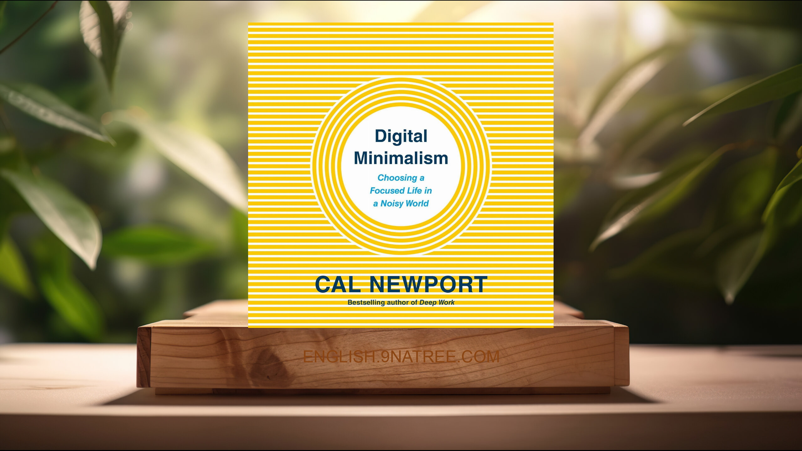 [Review] Digital Minimalism: Choosing a Focused Life in a Noisy World (Cal Newport) Summarized.