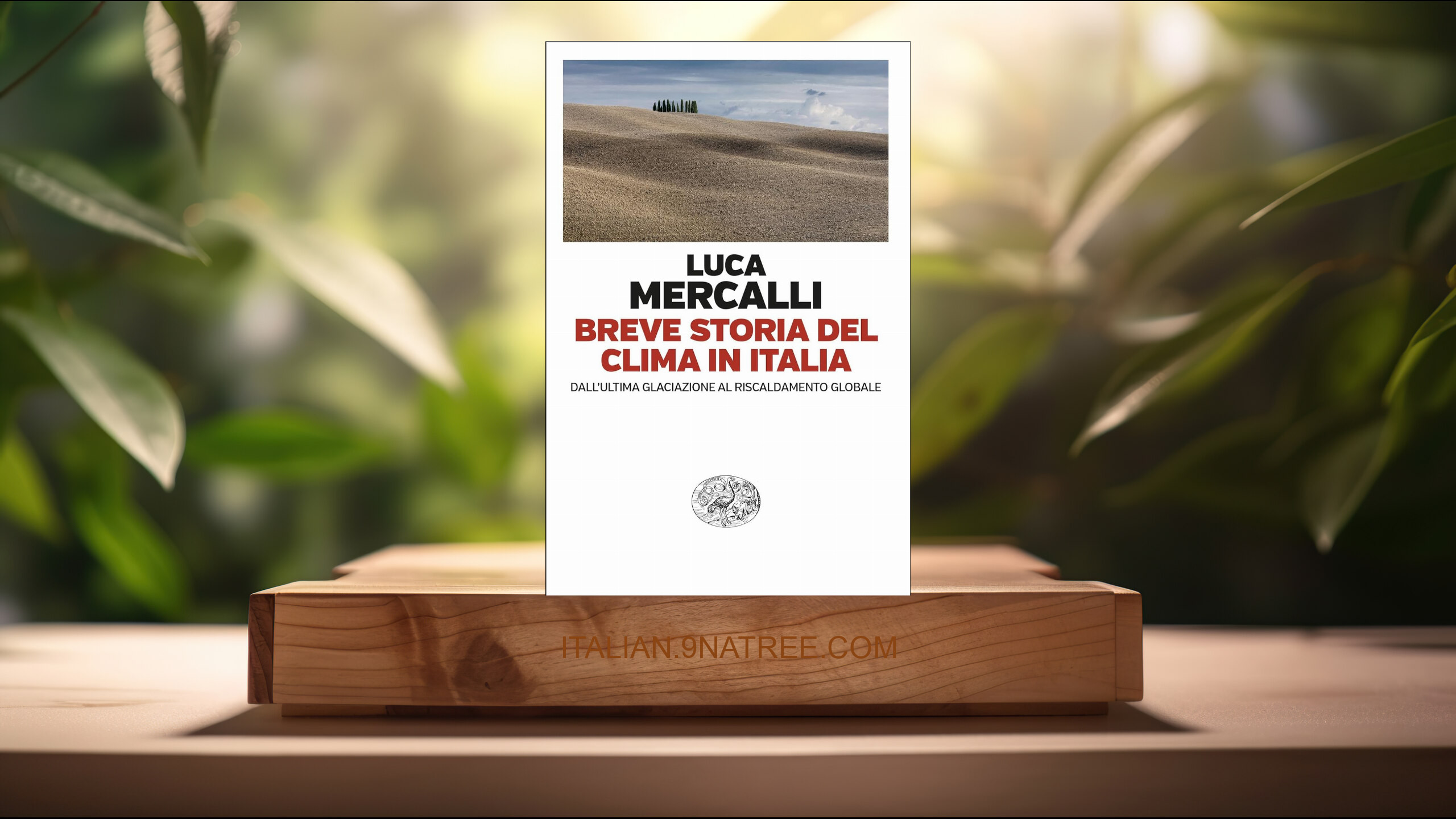 [Recensione] Breve storia del clima in Italia. Dall’ultima glaciazione al riscaldamento globale  (Luca Mercalli) Riassunto.