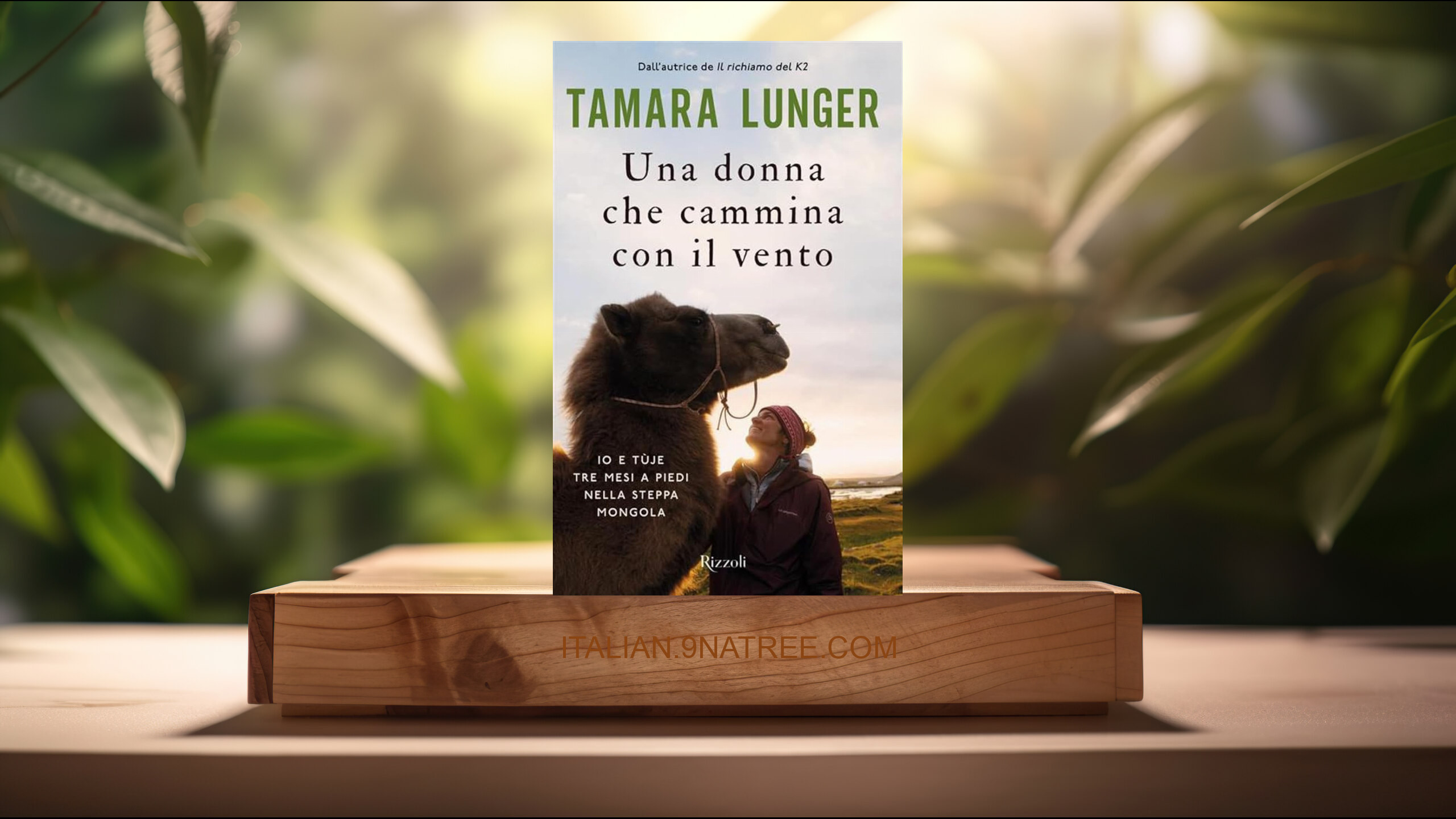 [Recensione] Una donna che cammina con il vento. Io e Tùje tre mesi a piedi nella steppa mongola (Tamara Lunger) Riassunto.