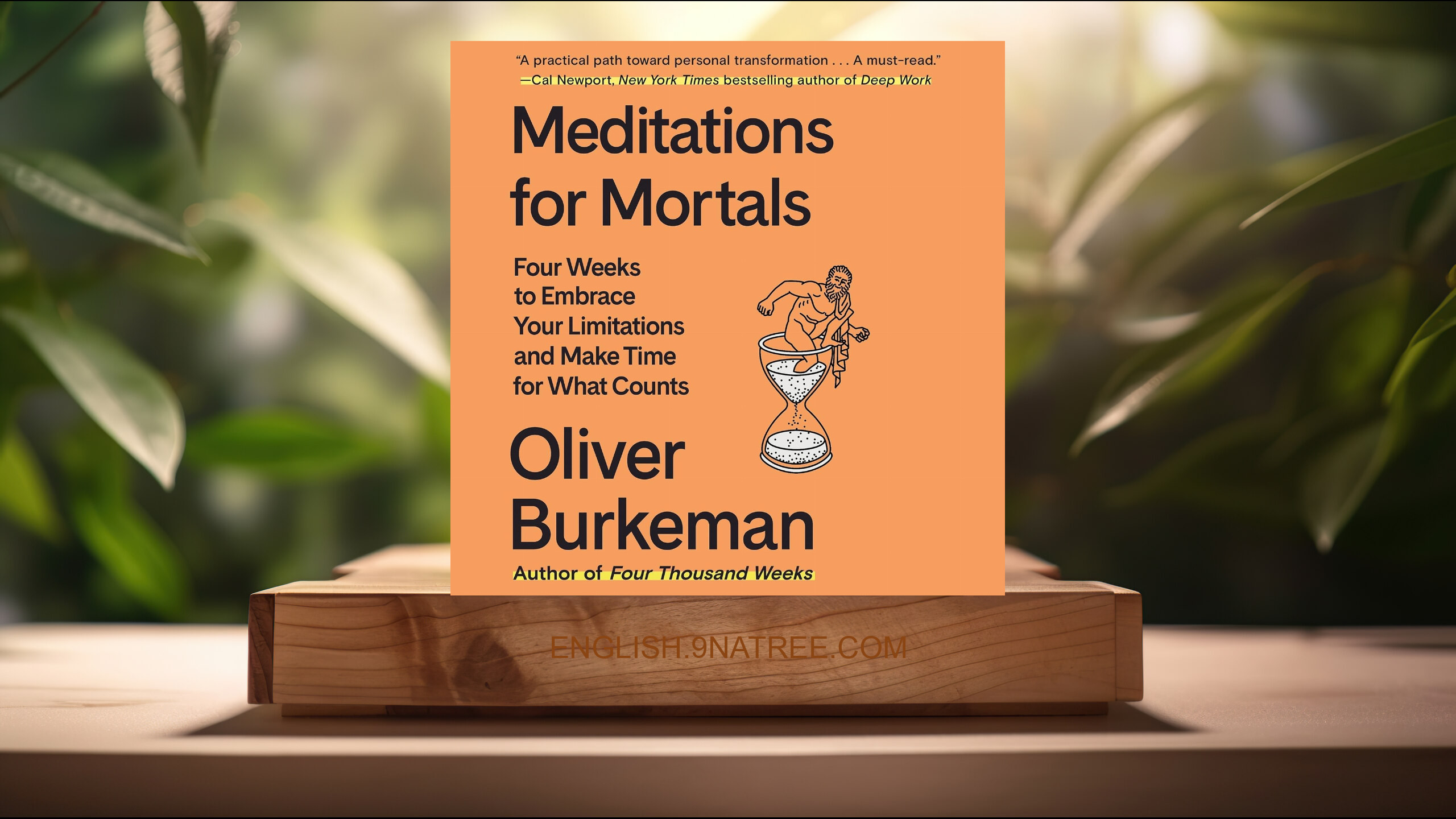[Review] Meditations for Mortals (Oliver Burkeman) Summarized.