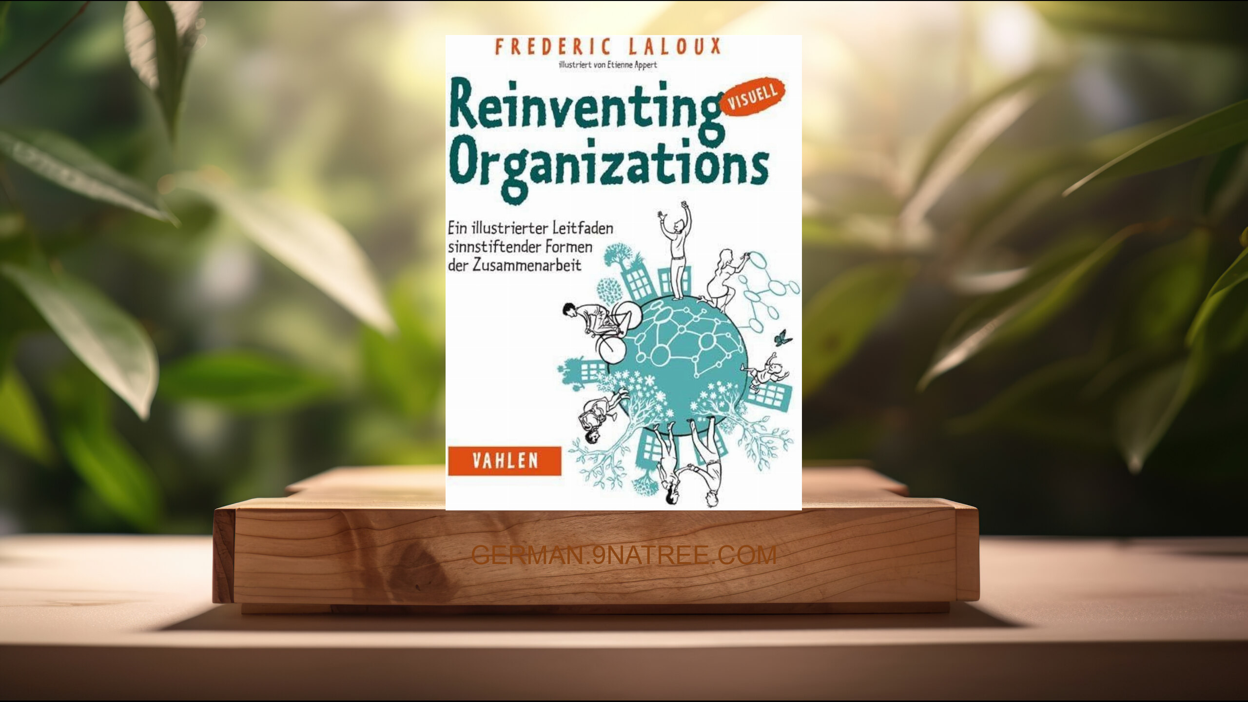 [Rezensiert] Reinventing Organizations visuell (Frederic Laloux) Zusammengefasst.