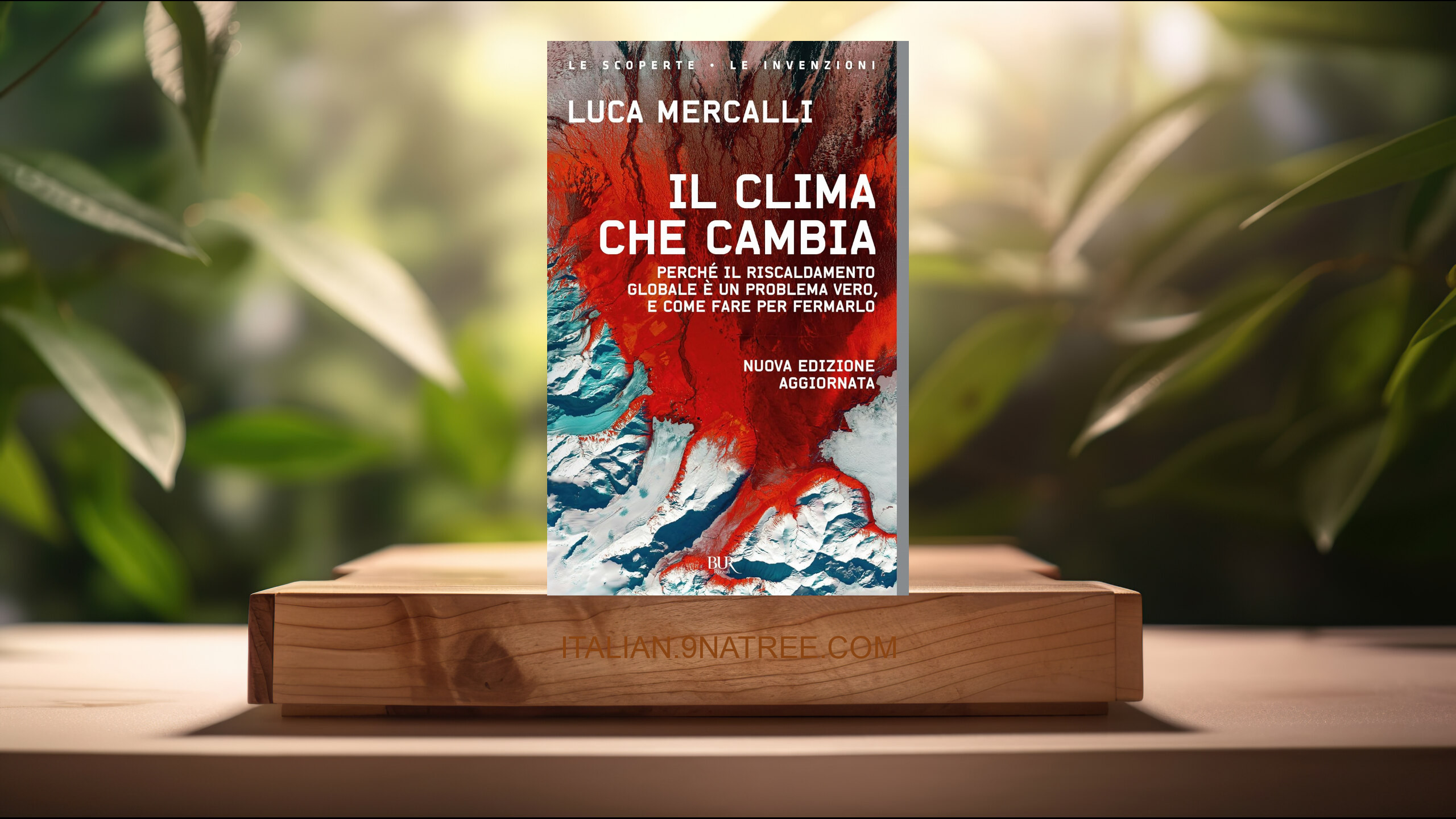 [Recensione] Il clima che cambia. Perché il riscaldamento globale è un problema vero, e come fare per fermarlo (Luca Mercalli) Riassunto.