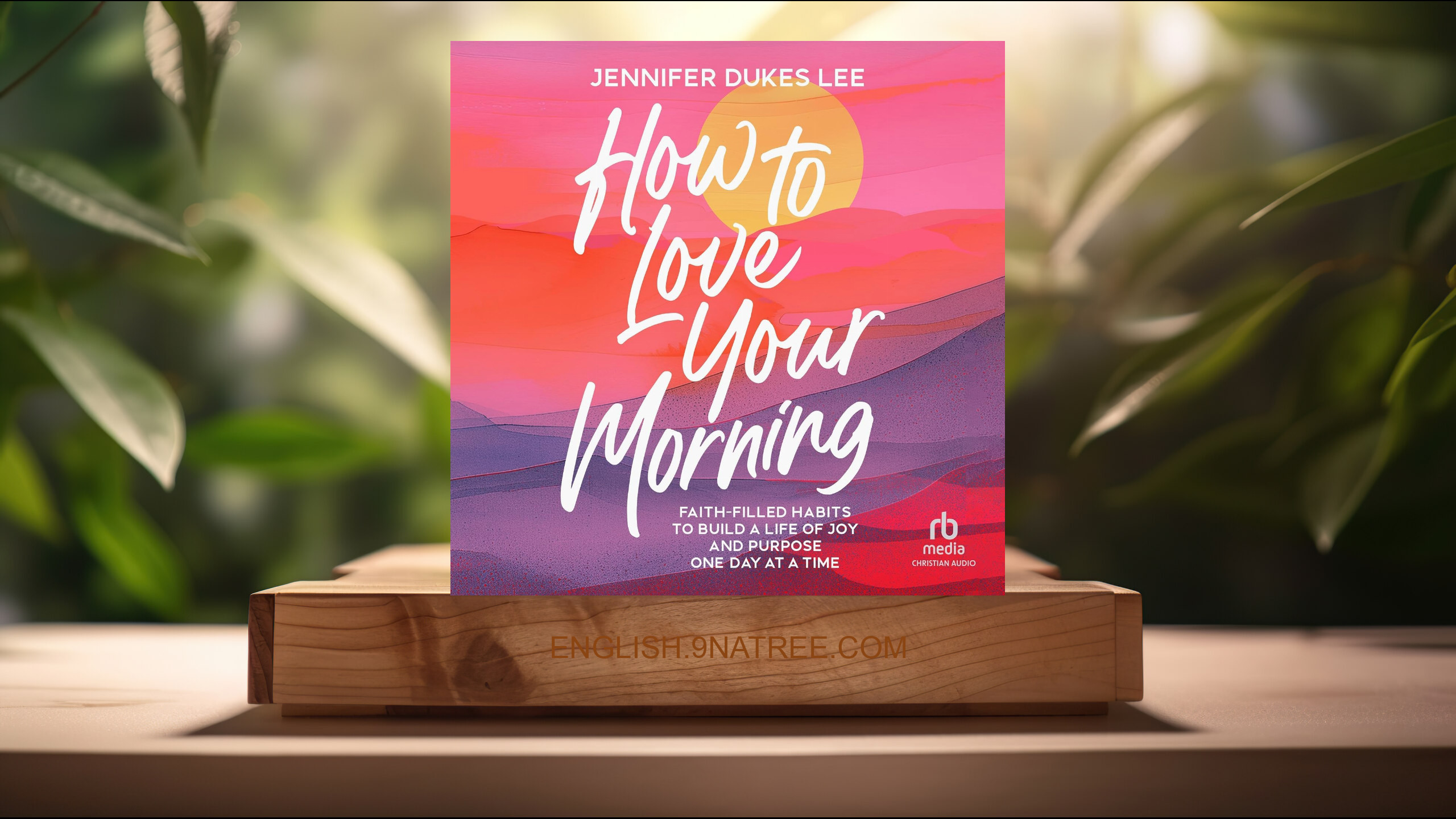 [Review] How to Love Your Morning (Jennifer Dukes Lee) Summarized.
