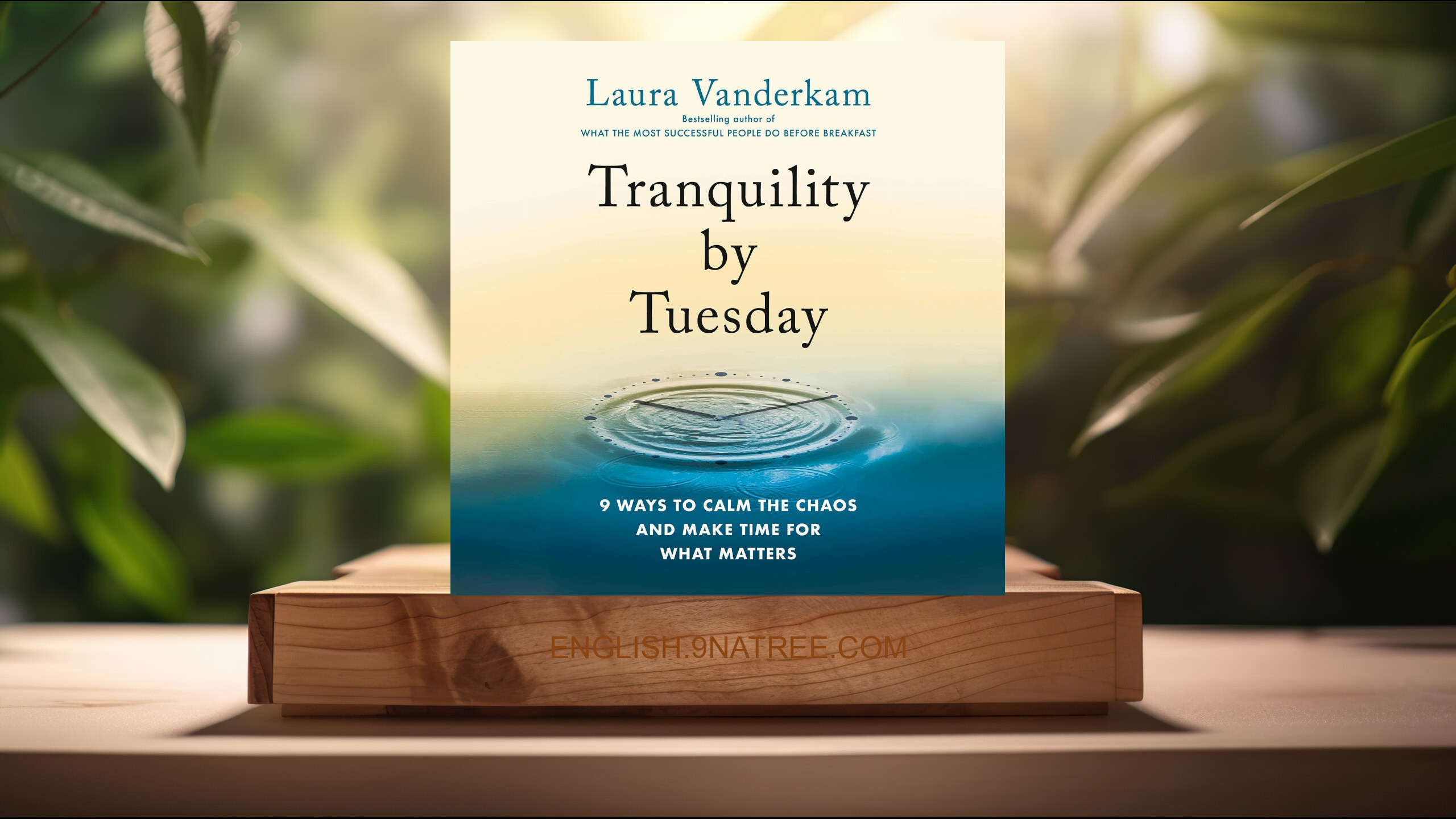 [Review] Tranquility by Tuesday (Laura Vanderkam) Summarized.