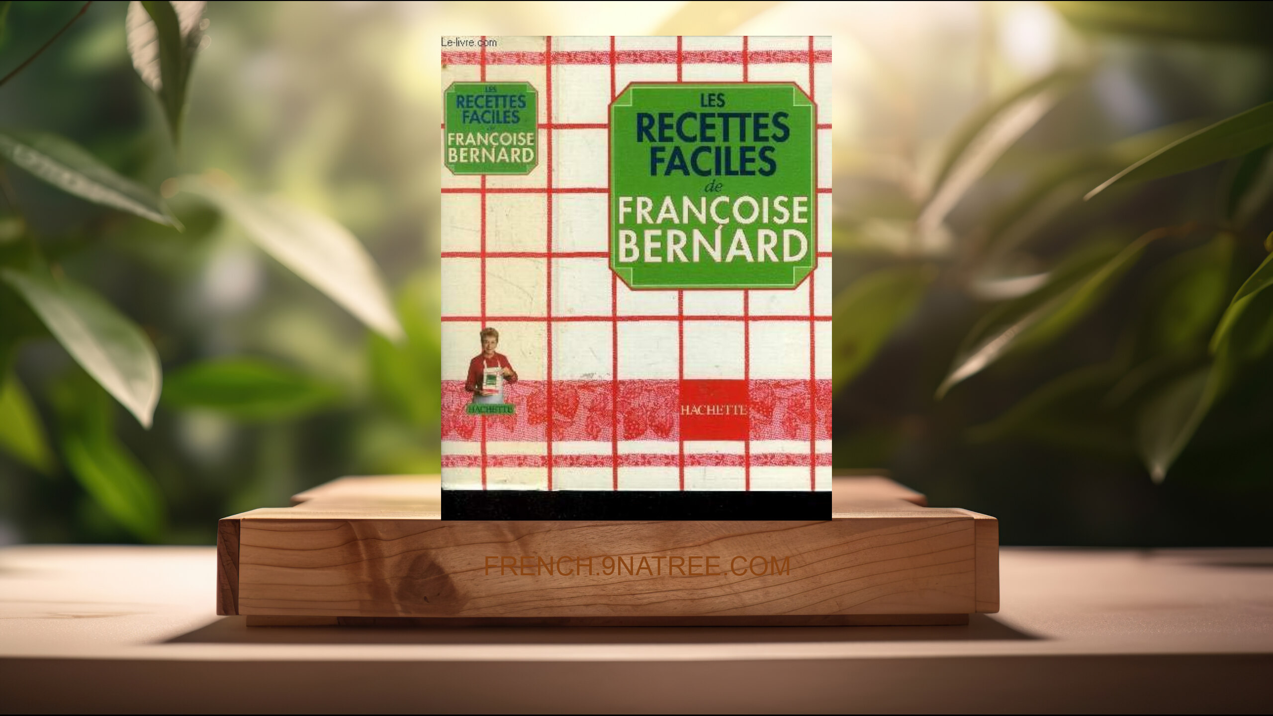[Critique] Les Recettes faciles de Françoise Bernard (Françoise Bernard) Résumé.