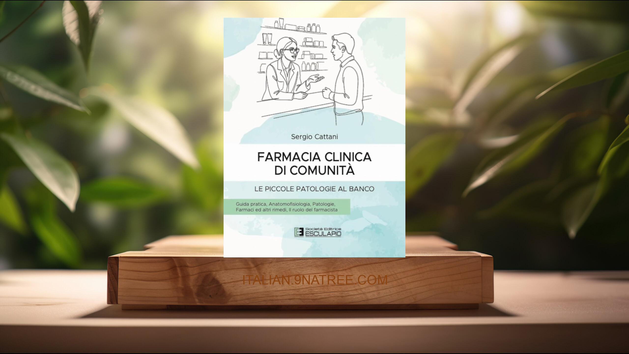 [Recensione] Farmacia Clinica di Comunità - Le piccole patologie al banco. Guida pratica. Anatomofisiologia, patologie, farmaci ed altri r (Cattani Sergio) Riassunto.