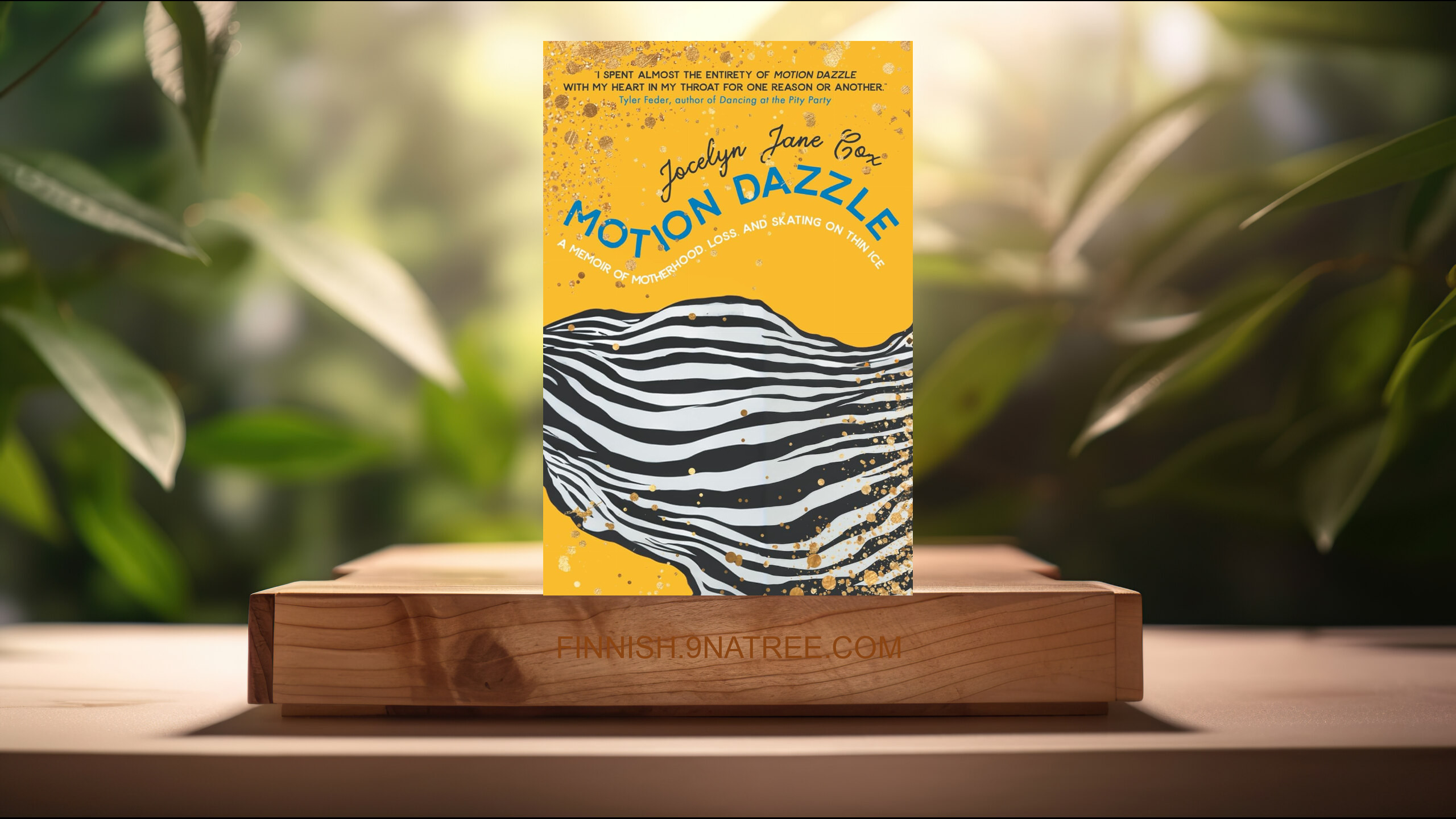 [Arvostelu] Motion Dazzle: A Memoir of Motherhood, Loss, and Skating on Thin Ice (Jocelyn Jane Cox) Tiivistetty.
