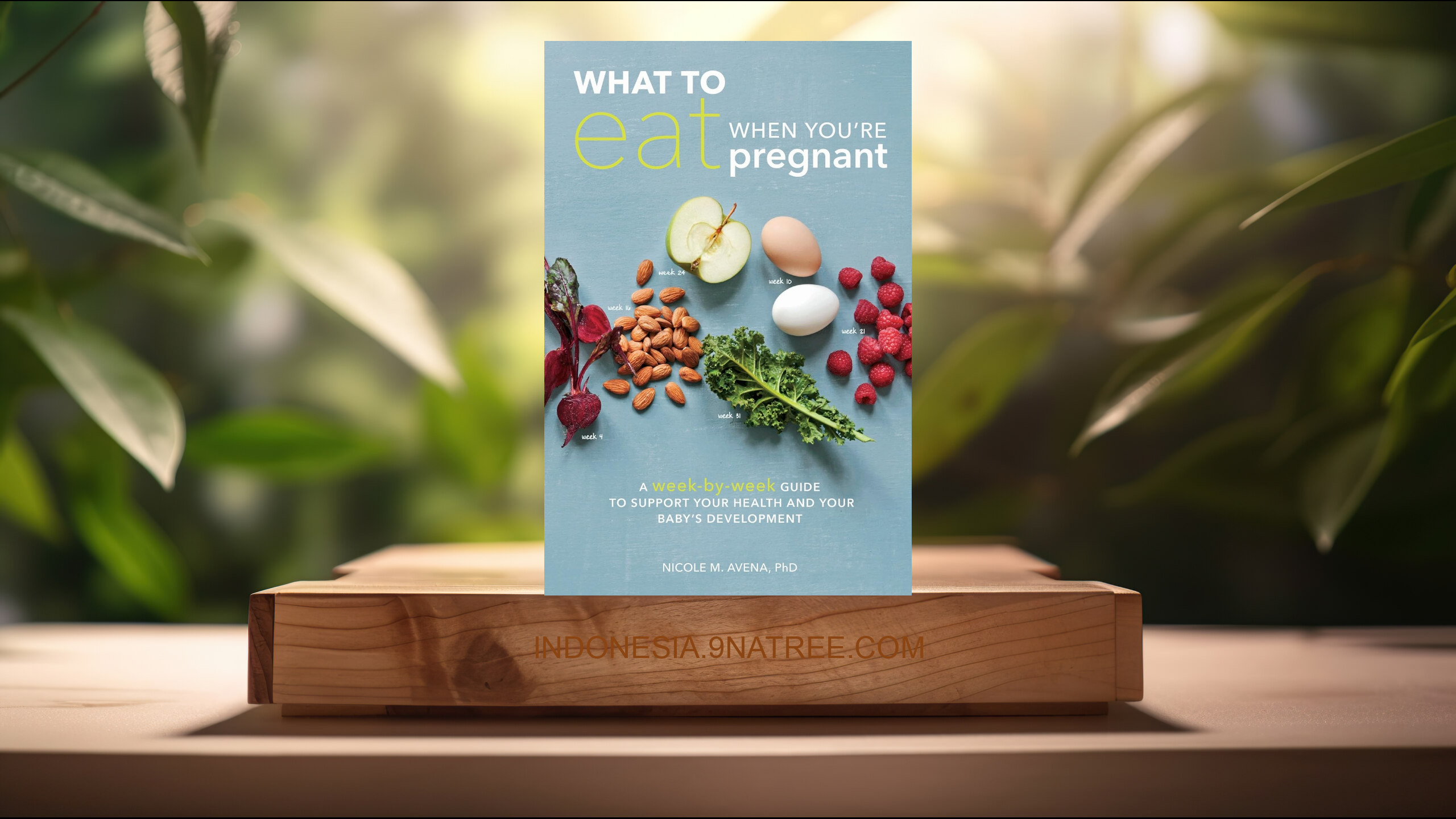 [Ulasan] What to Eat When You're Pregnant (Nicole M. Avena PhD) Ringkasan.