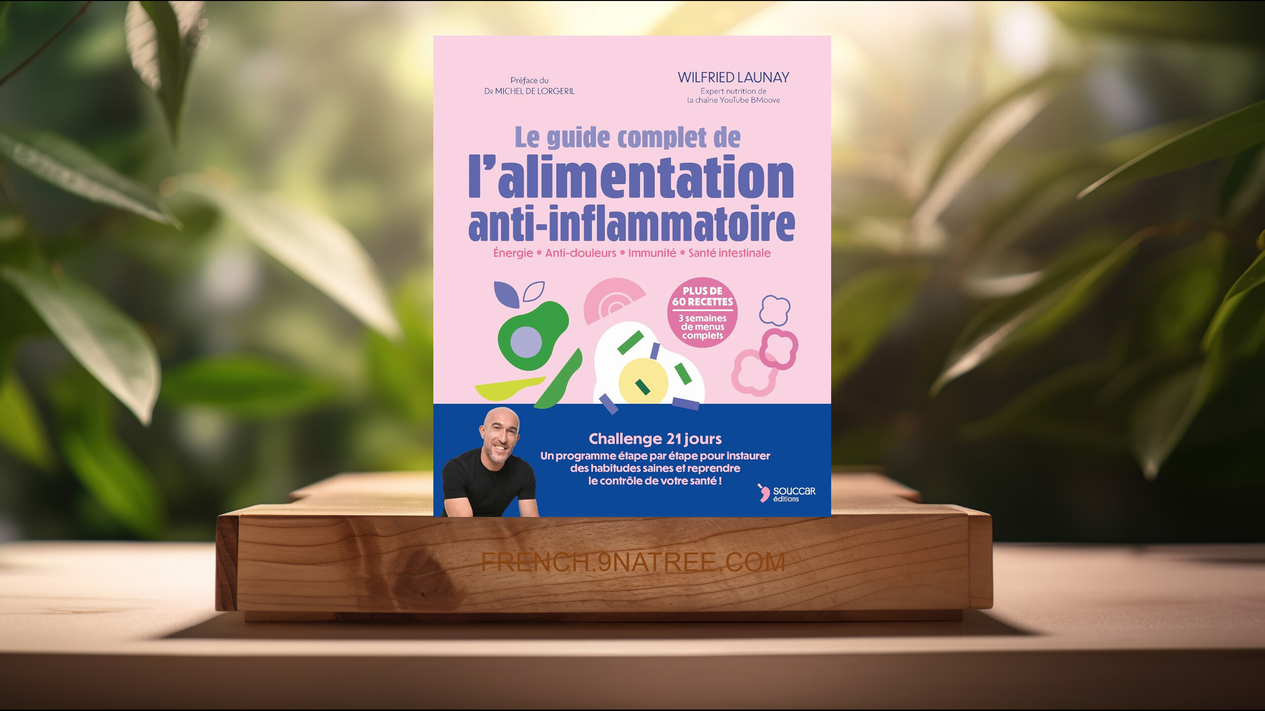 [Critique] Le guide complet de l'alimentation anti-inflammatoire (Wilfried Launay) Résumé.