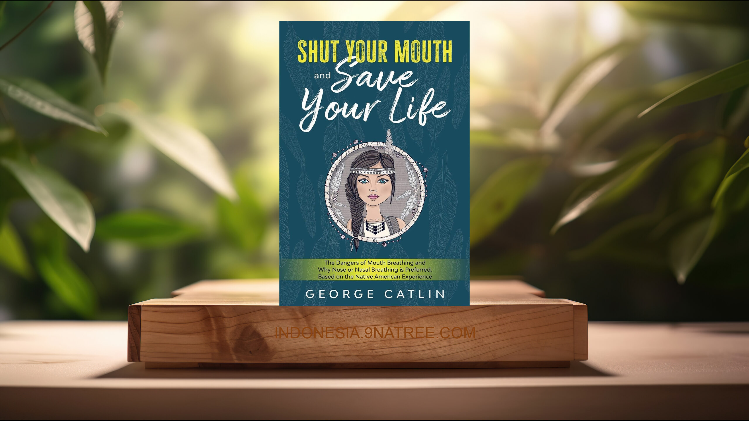 [Ulasan] Shut Your Mouth and Save Your Life (George Catlin) Ringkasan.