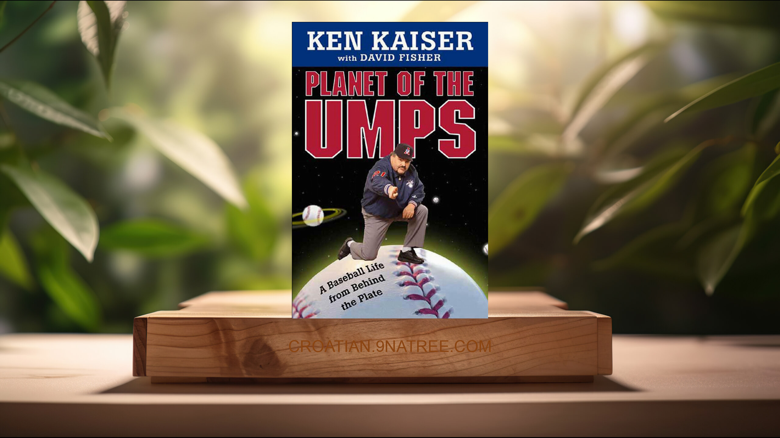 [Recenzija] Planet of the Umps: A Baseball Life from Behind the Plate (Ken Kaiser) Sažeto.